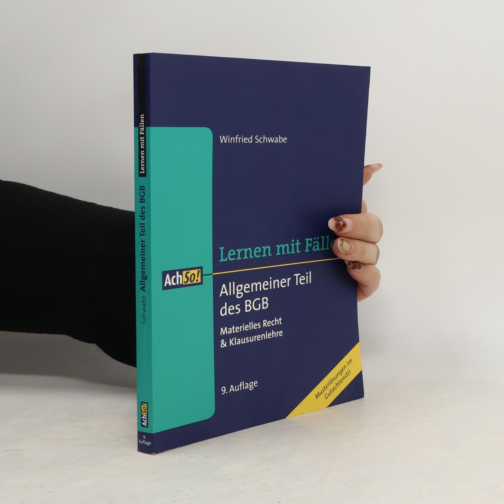 Winfried Schwabe AchSo! Lernen mit Fällen: Allgemeiner Teil des BGB