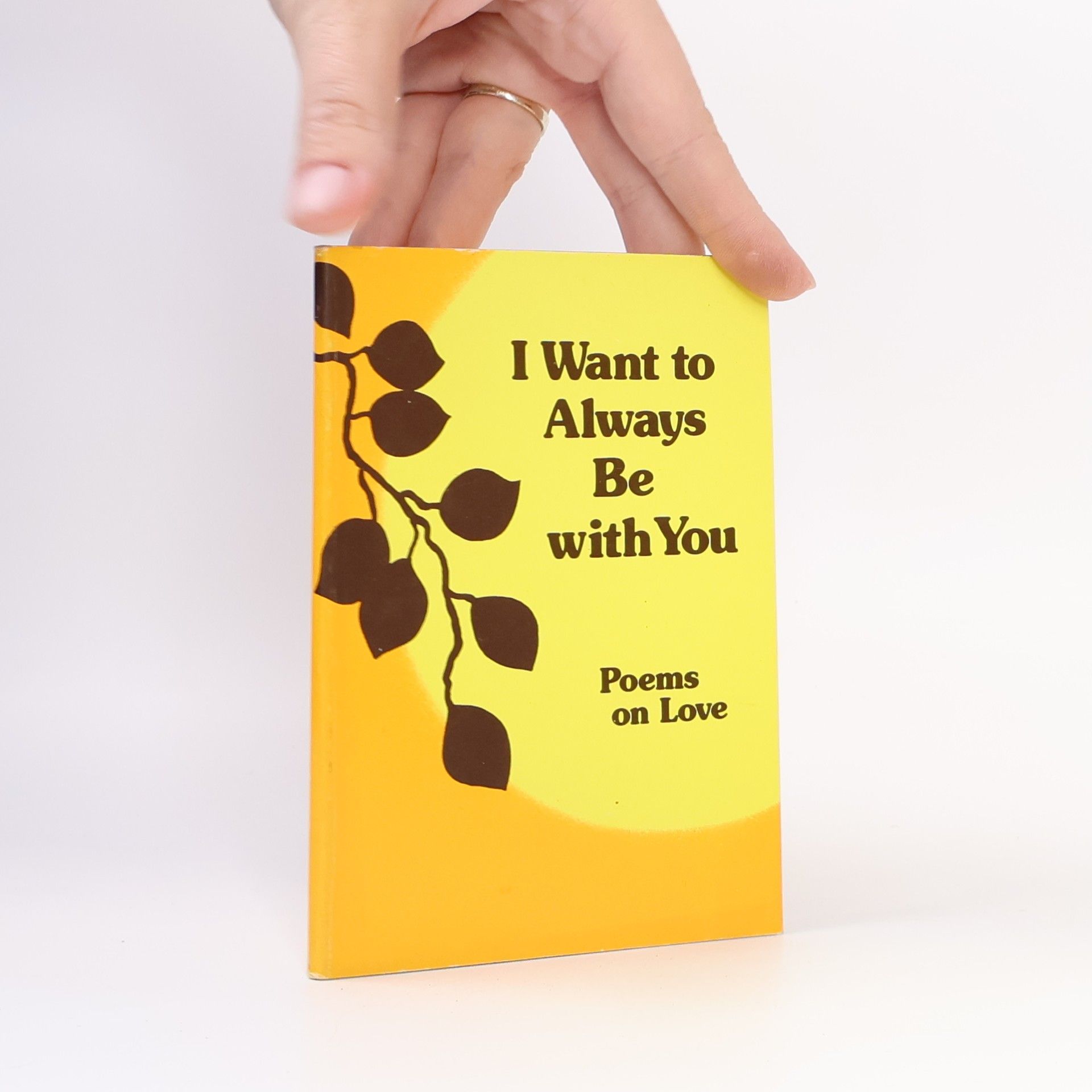 Susan Polis Schutz I Want to Always Be with You