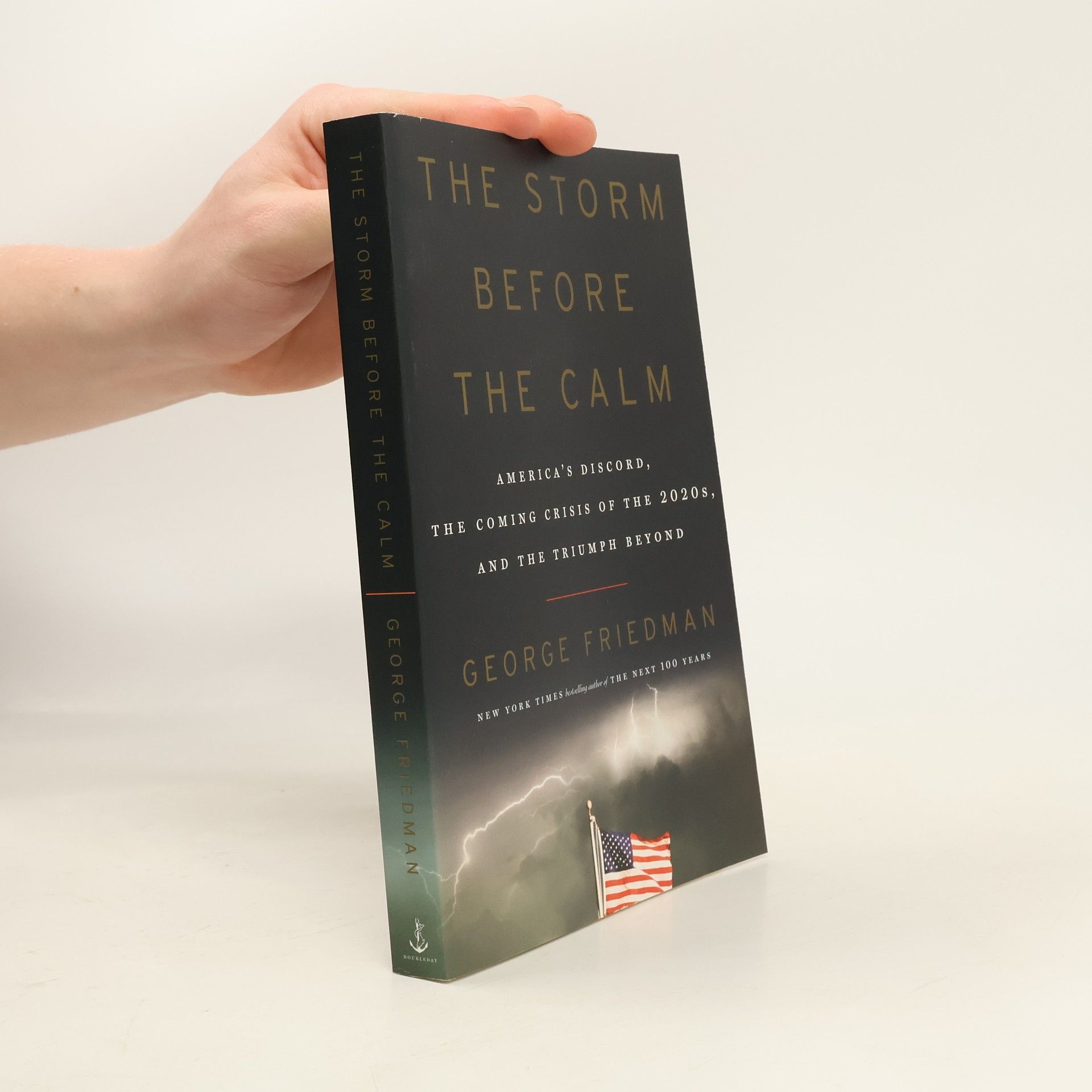 George Friedman The Storm Before the Calm