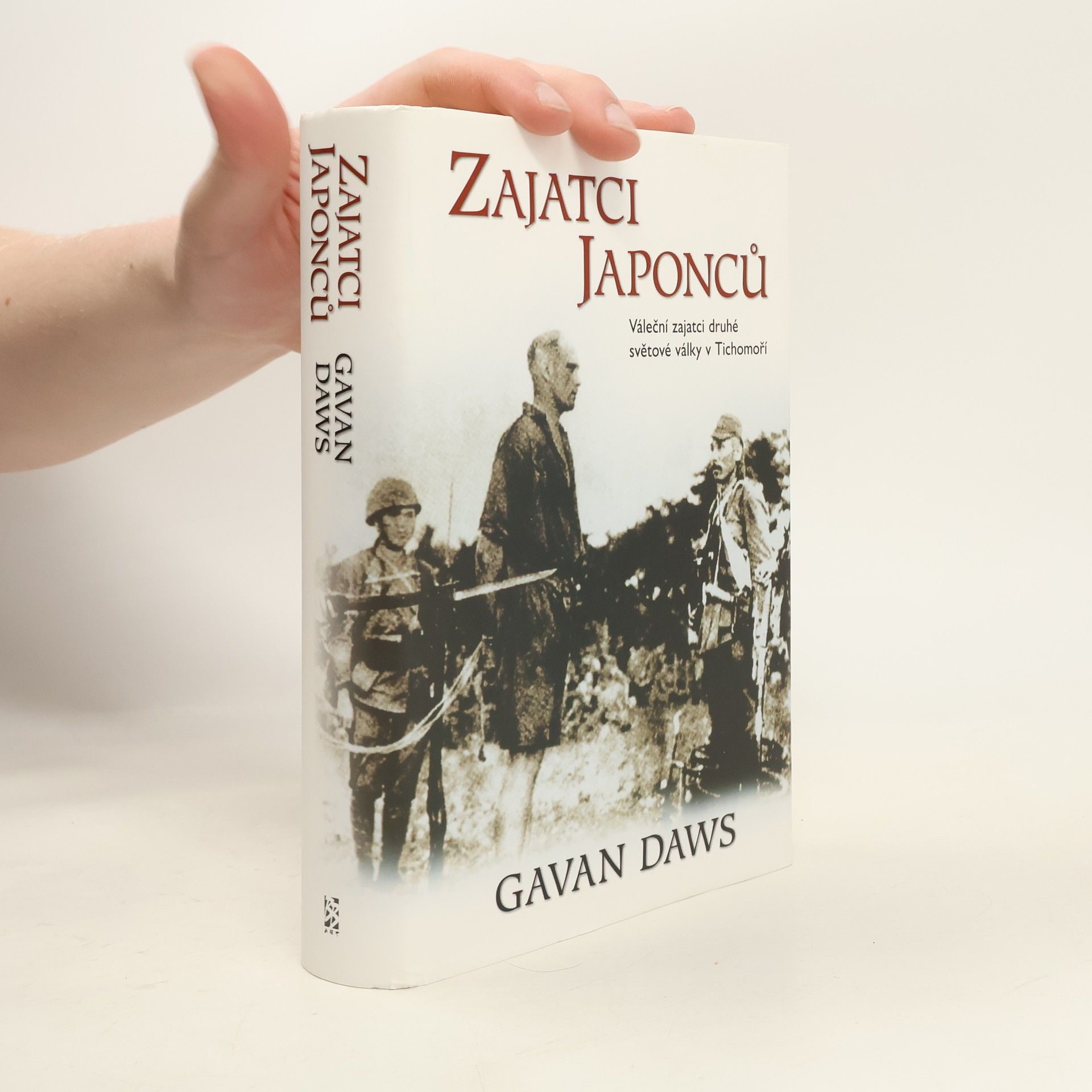 Gavan Daws Zajatci Japonců. Váleční zajatci druhé světové války v Tichomoří