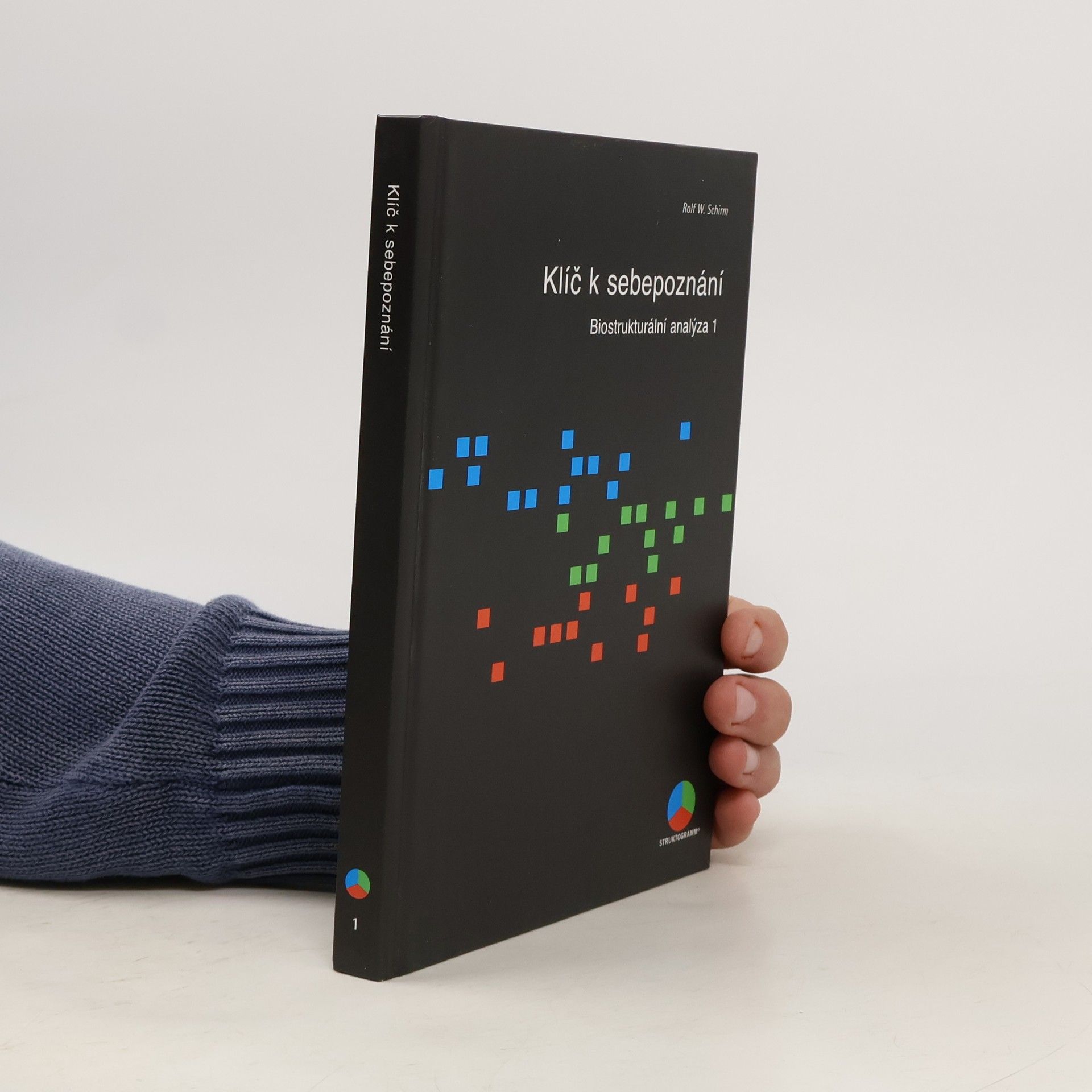 Rolf W. Schirm Klíč k sebepoznání. Biostrukturální analýza 1