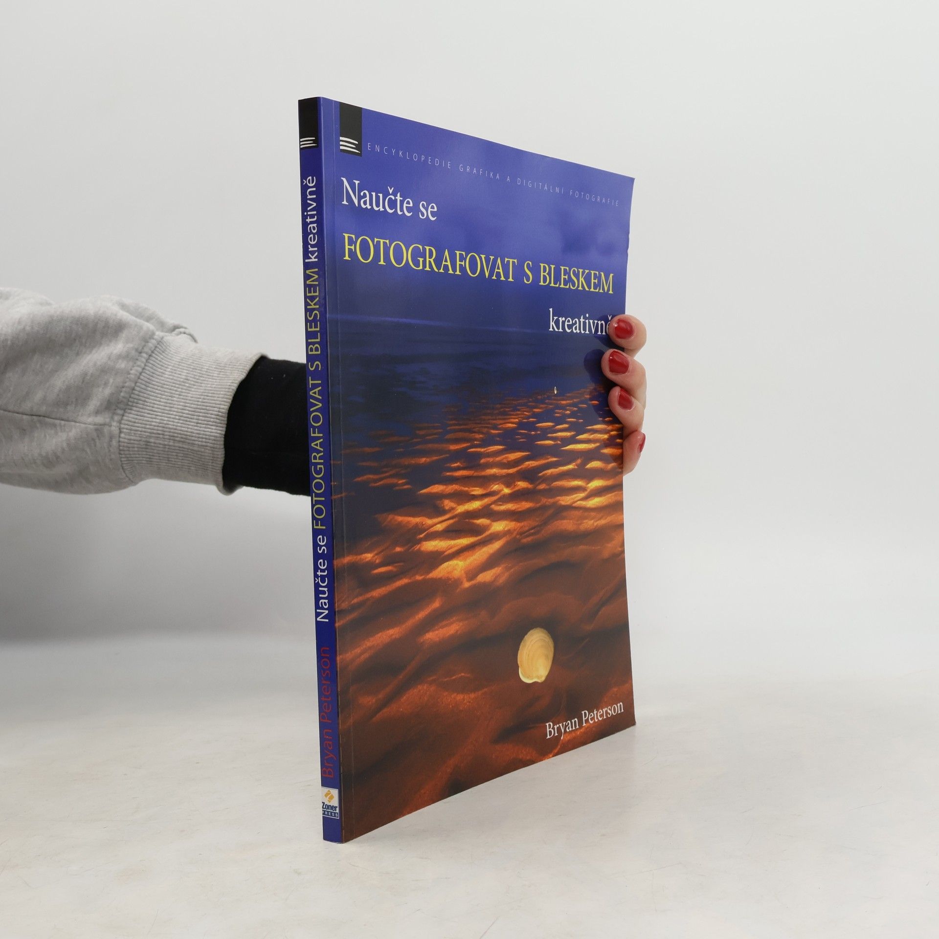 Bryan Peterson Naučte se fotografovat s bleskem kreativně