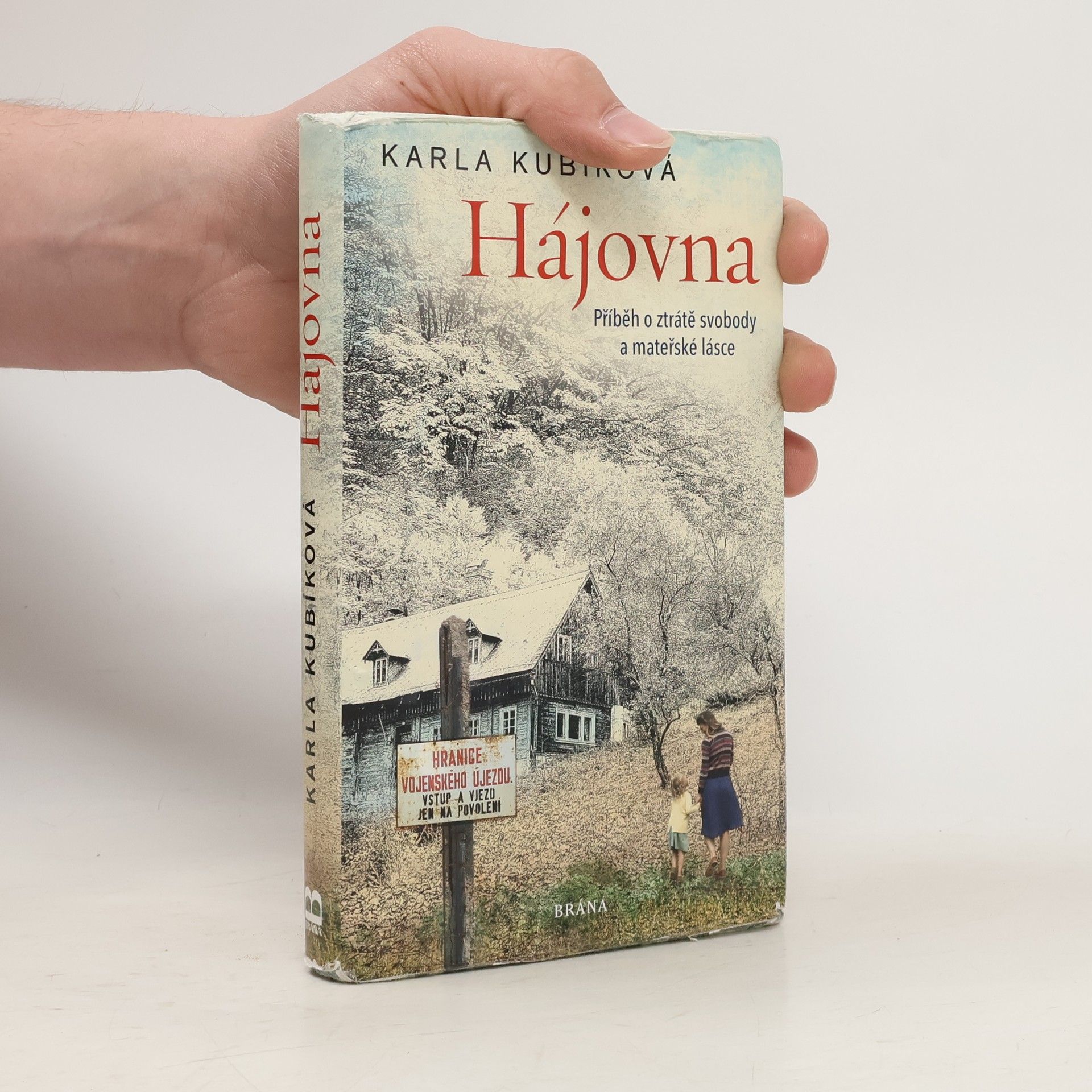 Karla Kubíková Hájovna : příběh o ztrátě svobody a mateřské lásce
