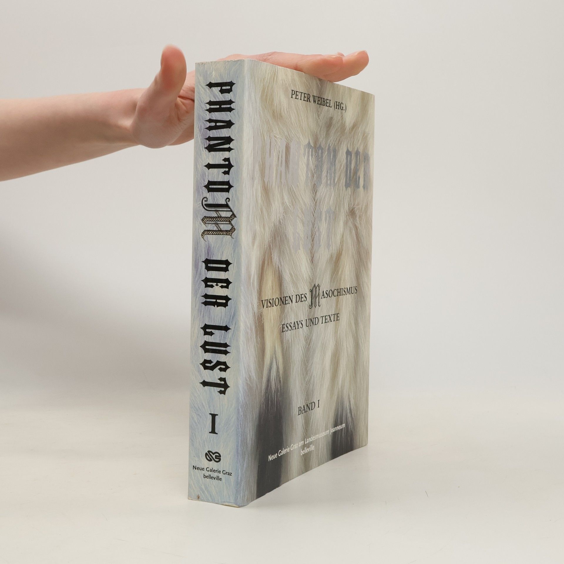 Peter Weibel Phantom der Lust. Band I