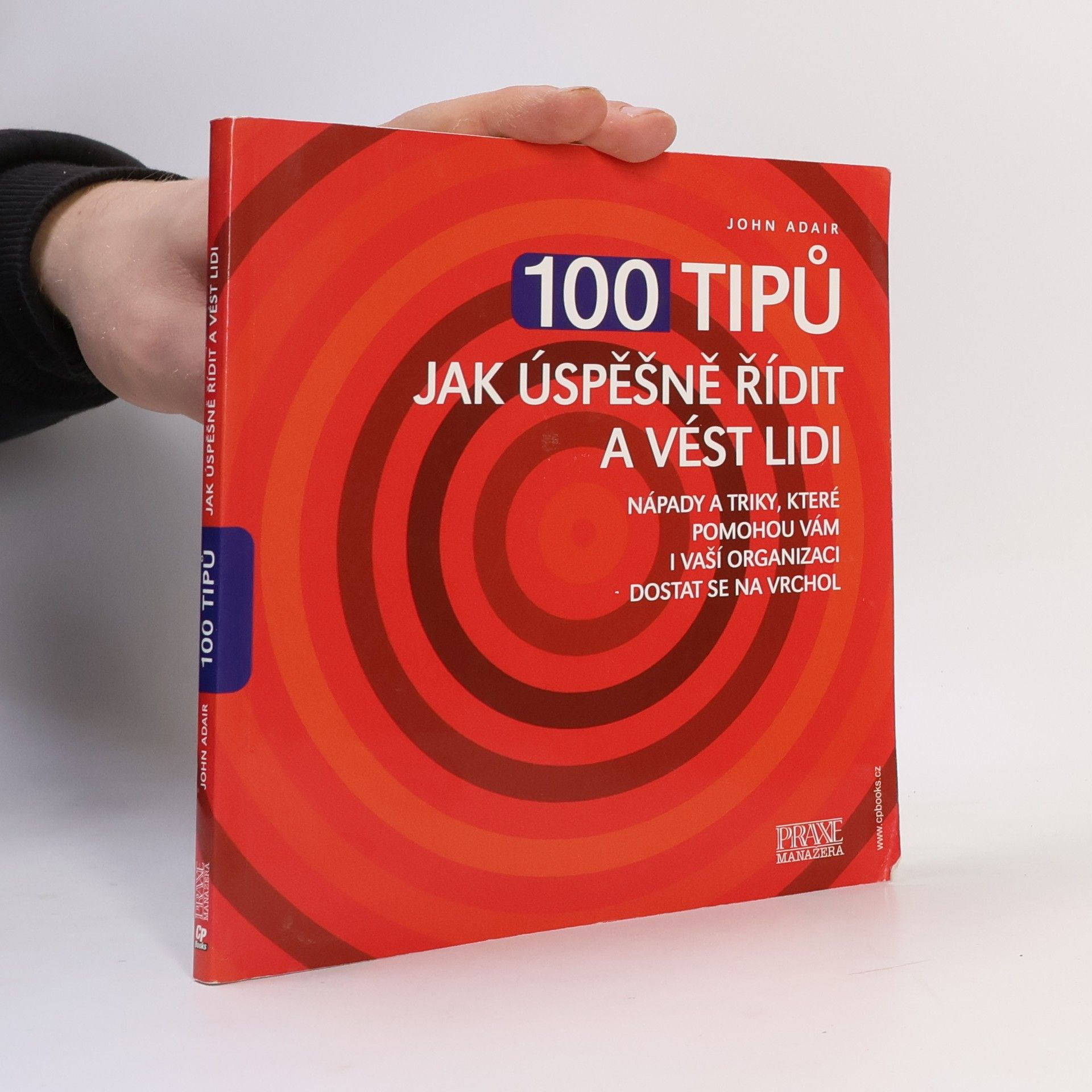 John Eric Adair 100 tipů jak řídit a vést lidi