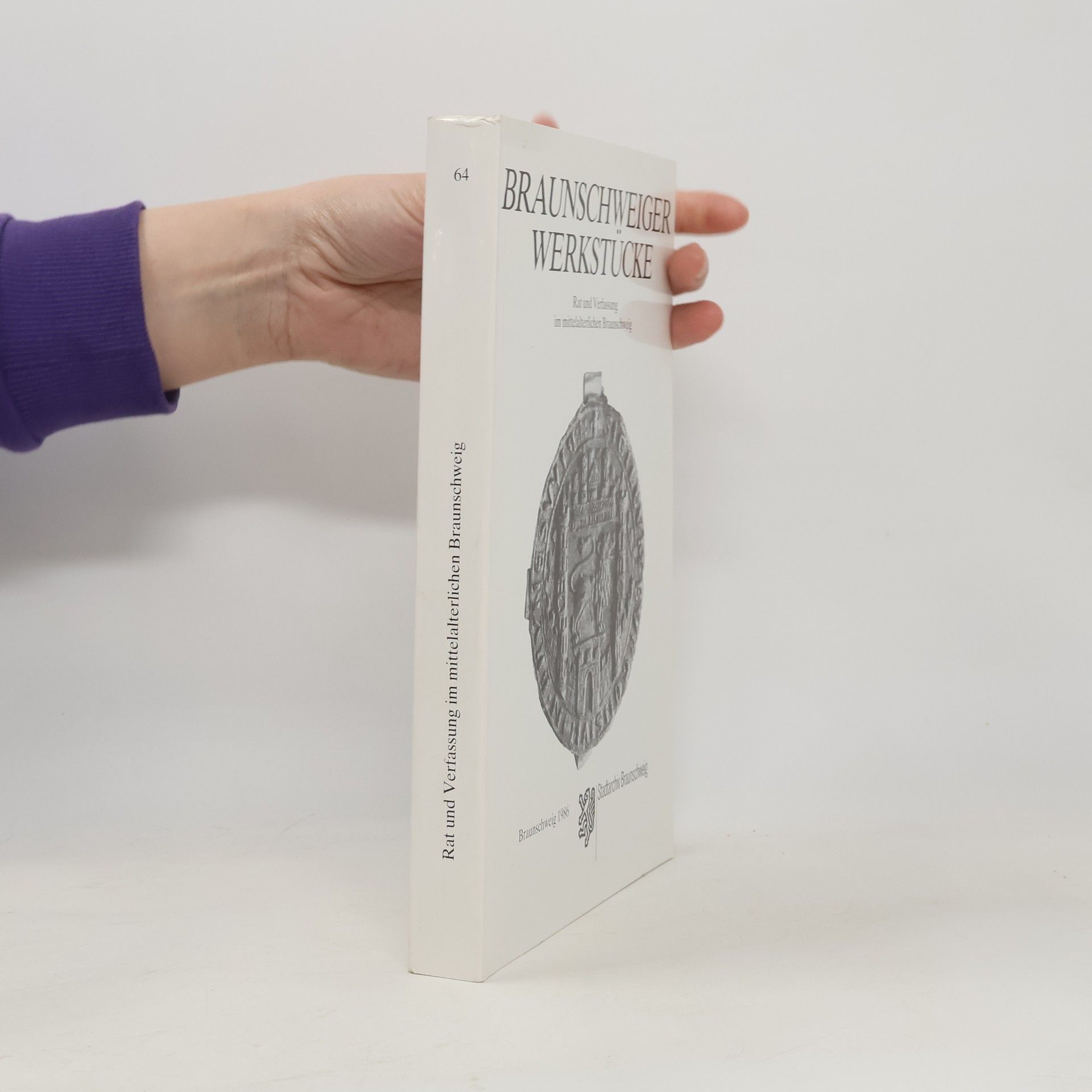 Manfred R. W. Garzmann Rat und Verfassung im mittelalterlichen Braunschweig