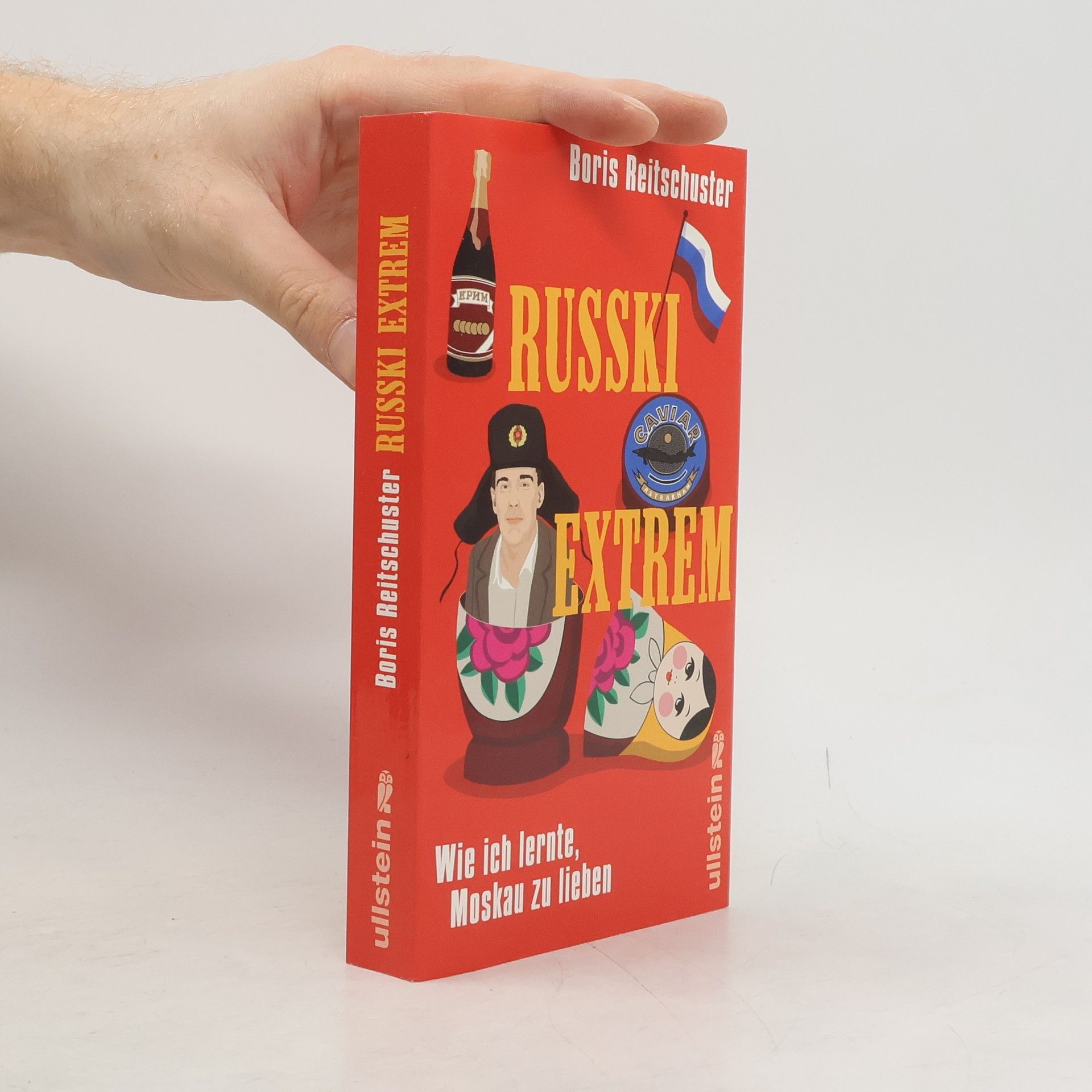 Russki Extrem. Wie Ich Lernte, Moskau Zu Lieben