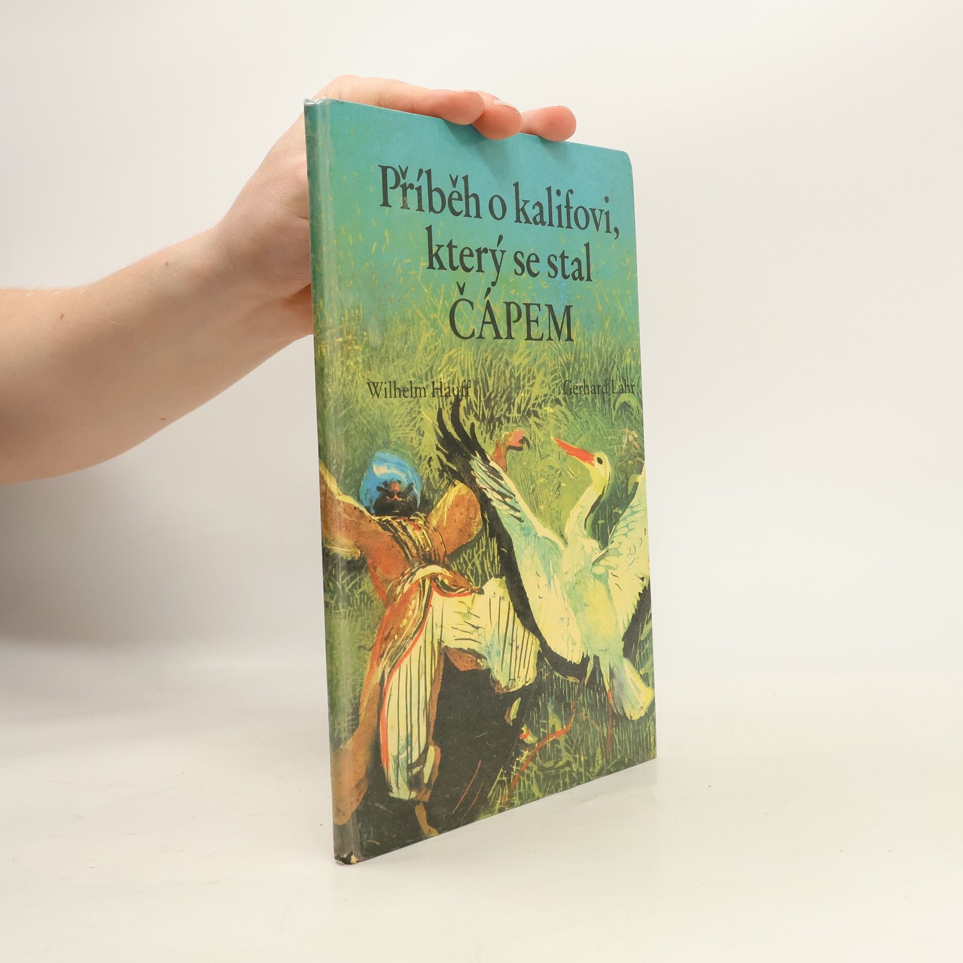 Wilhelm Hauff Příběh o kalifovi, který se stal čápem