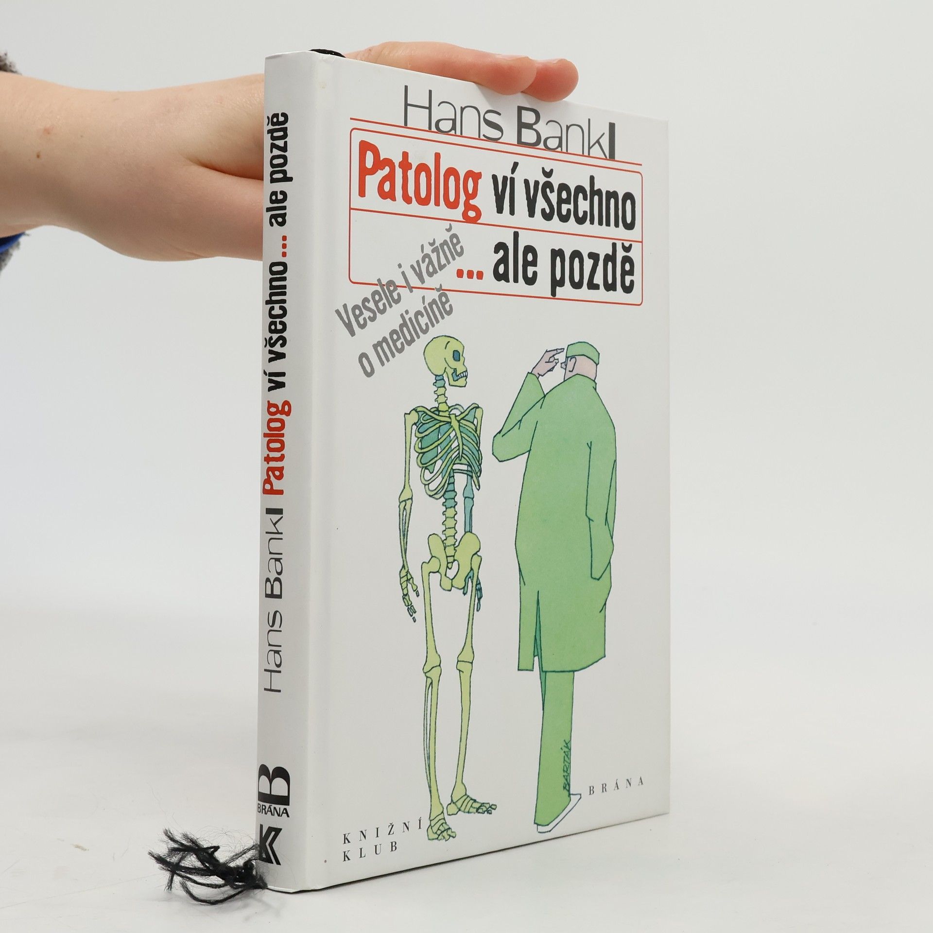 Hans Bankl Patolog ví všechno...ale pozdě. Vesele i vážně o medicíně