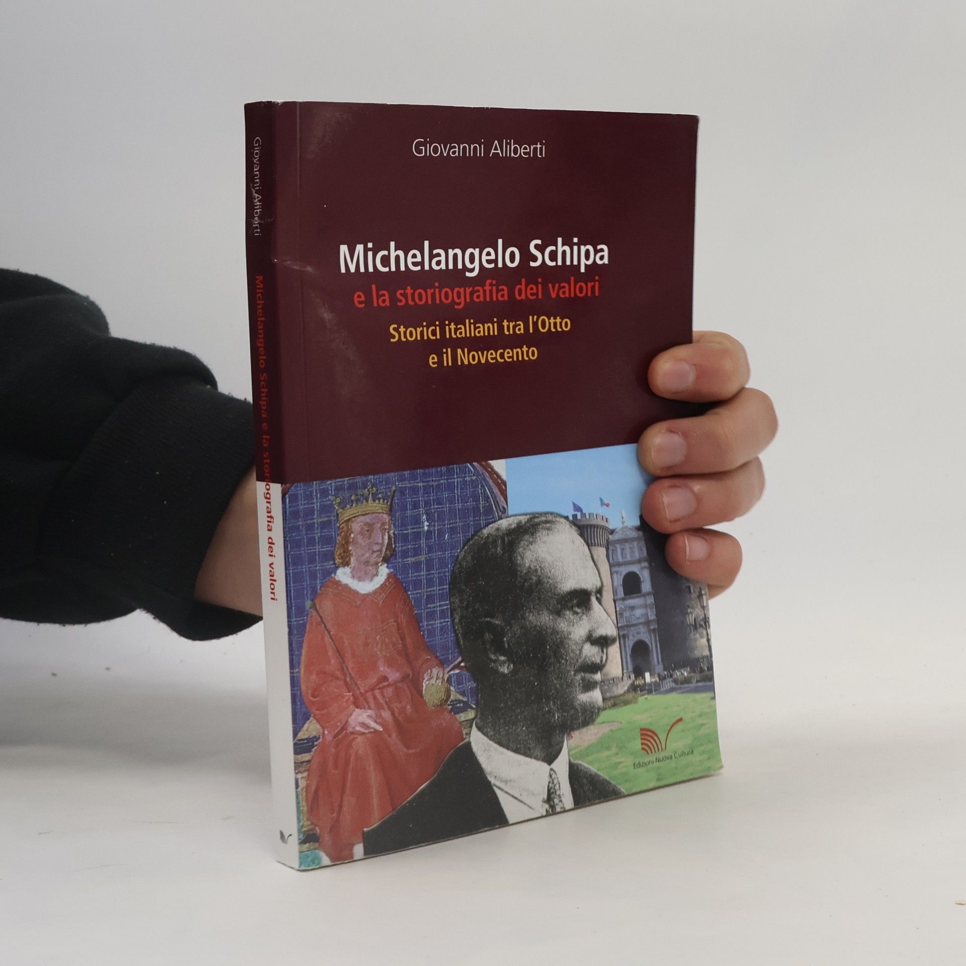 Giovanni Aliberti Storici e storia: Michelangelo Schipa e la storiografia dei valori