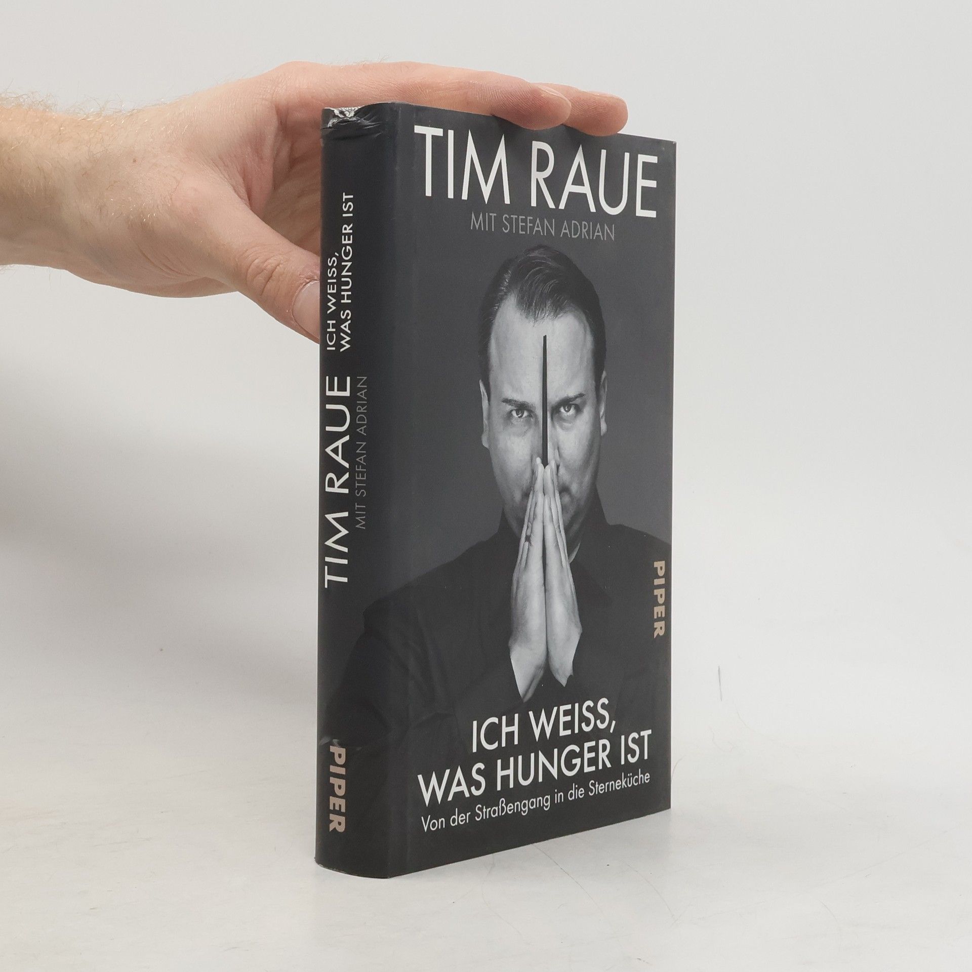 Tim Raue Ich weiss, was Hunger ist
