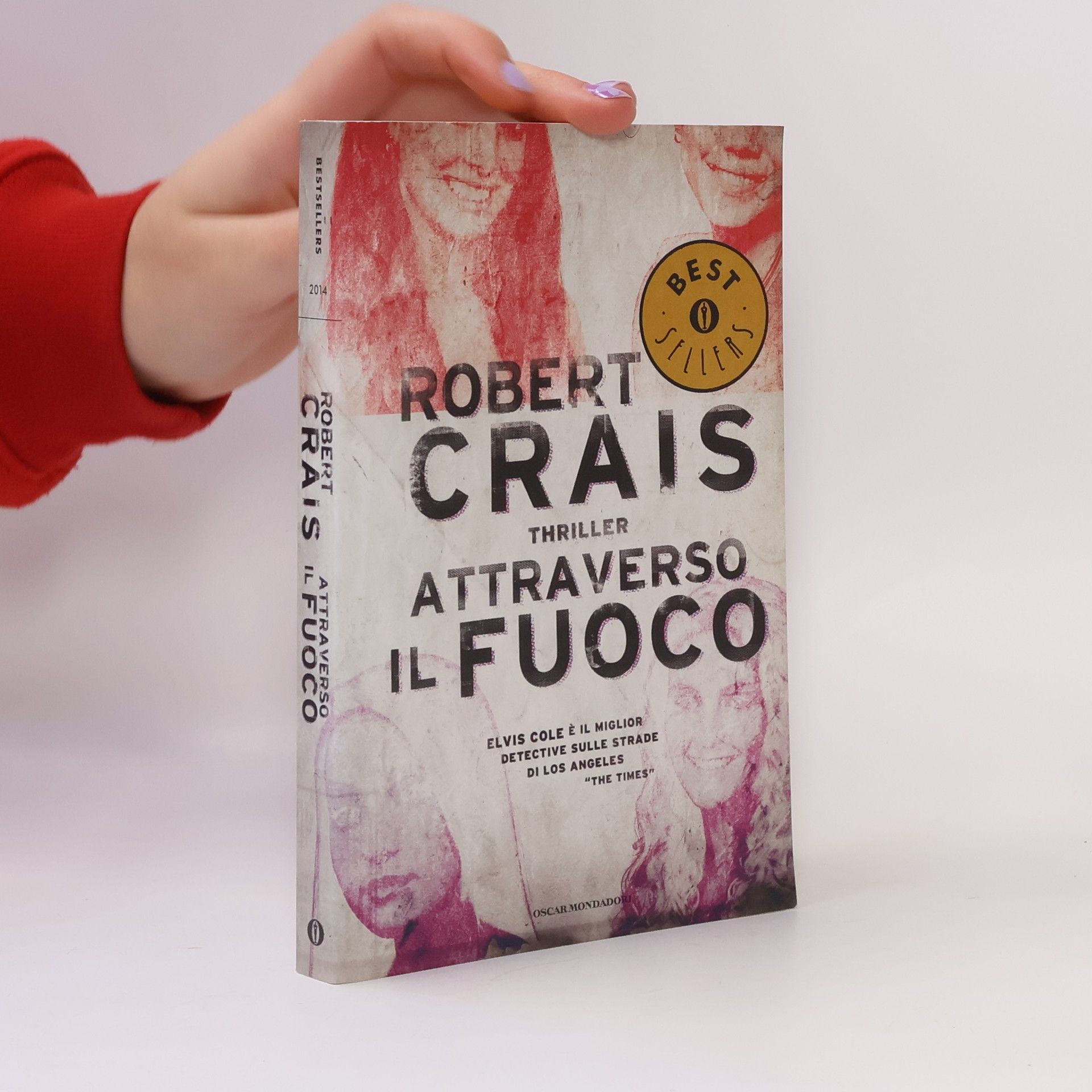 Robert Crais Oscar bestsellers - 2014: Attraverso il fuoco