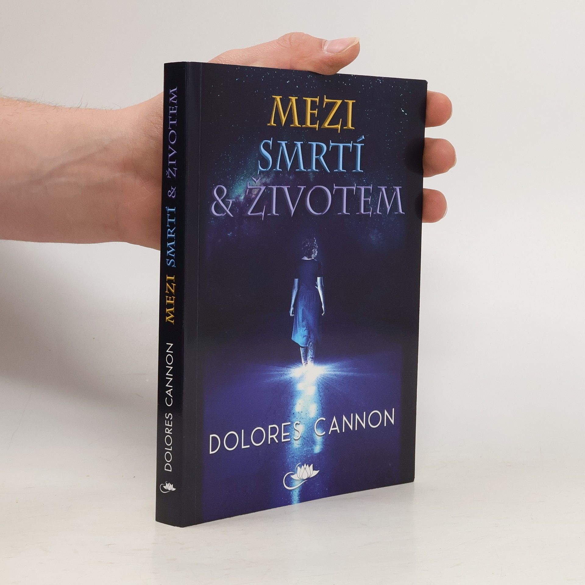 Dolores Cannon Mezi smrtí a životem