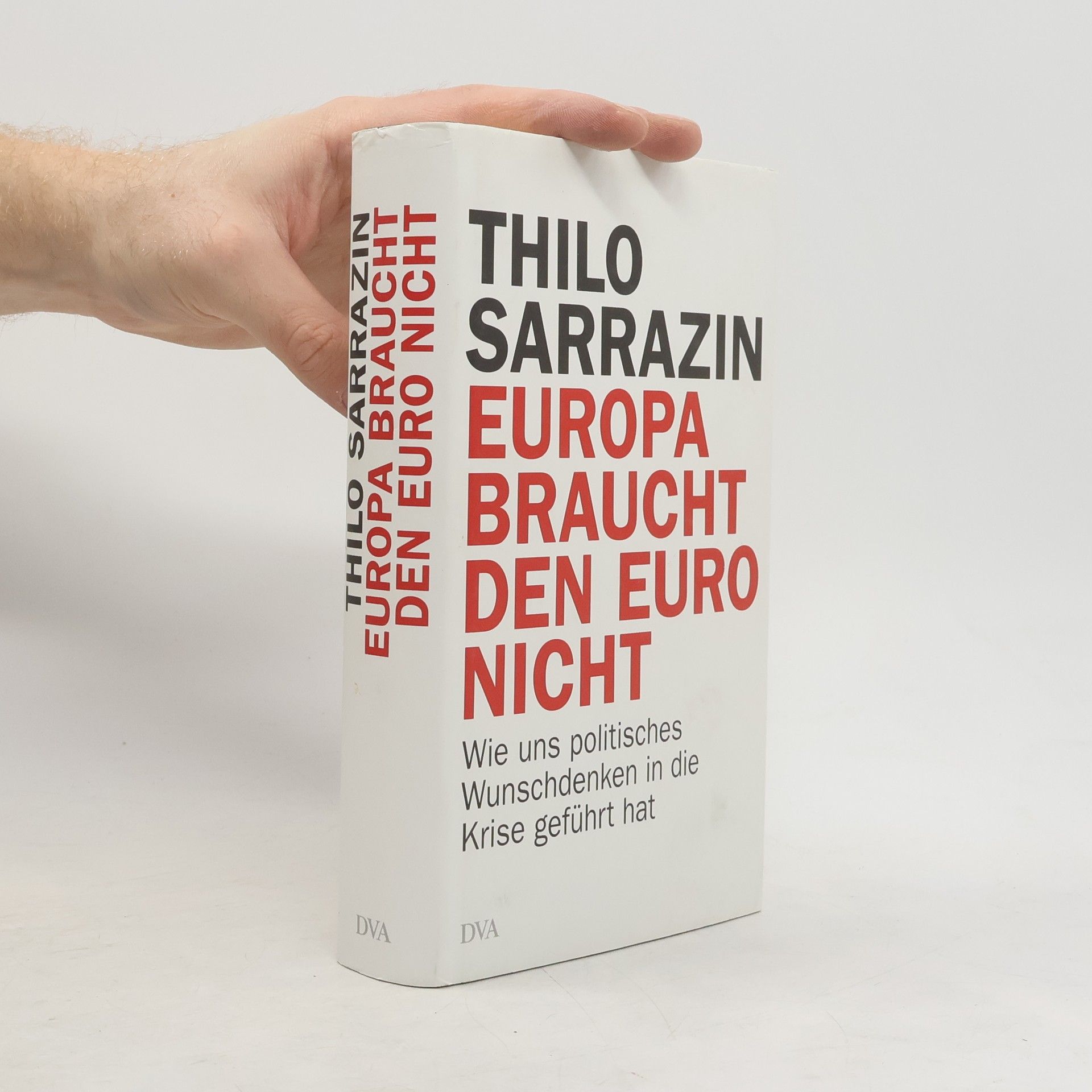 Thilo Sarrazin Europa braucht den Euro nicht