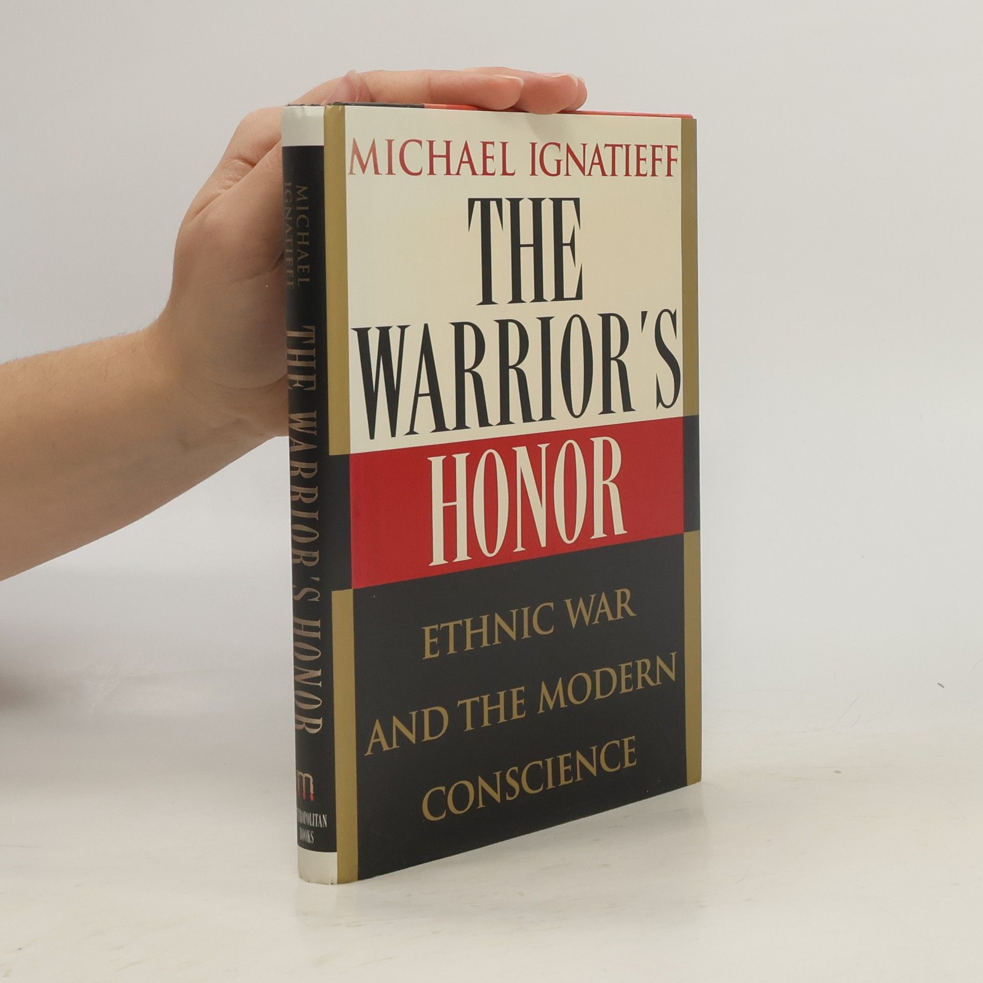 Michael Ignatieff The Warrior's Honor
