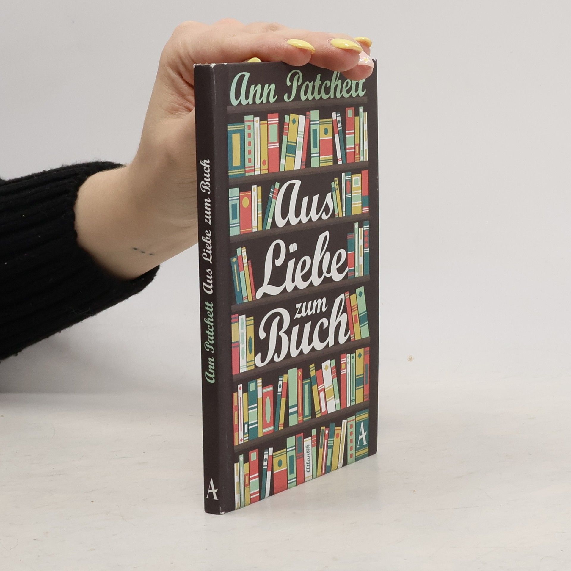Ann Patchett Aus Liebe zum Buch