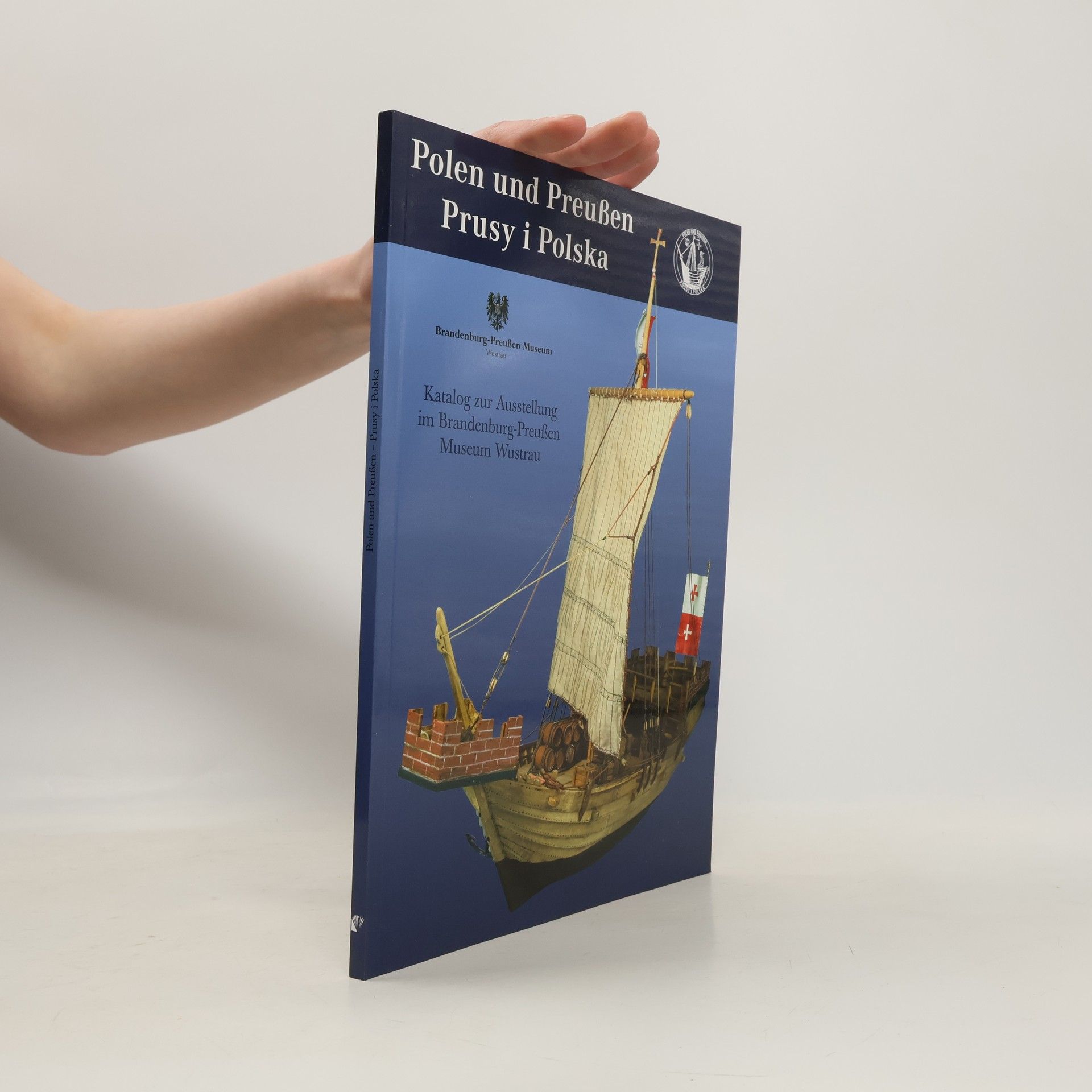 Kolektiv autorů Polen und Preußen. Prusy i Polska