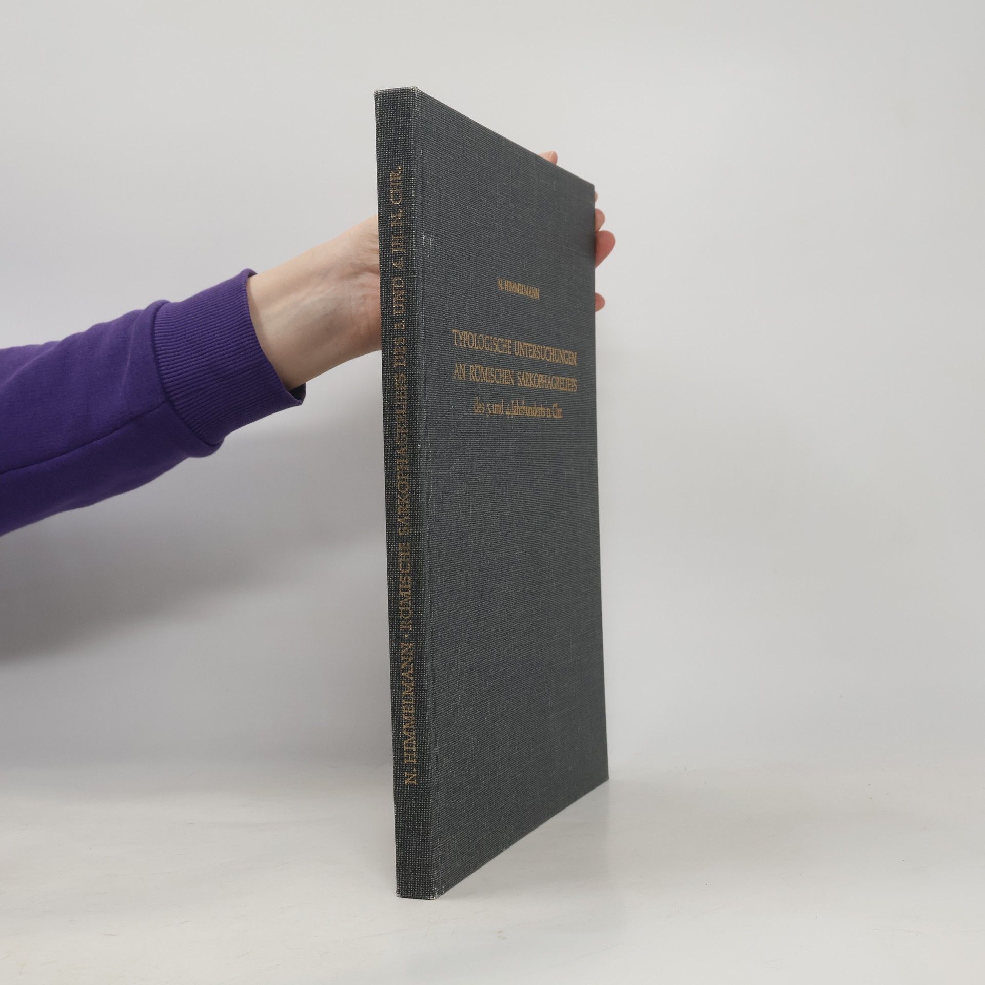 Nikolaus Himmelmann Wildschütz Typologische untersuchungen an Römischen Sarkophagreliefs des 3. und 4. jahrhunderts n. Chr