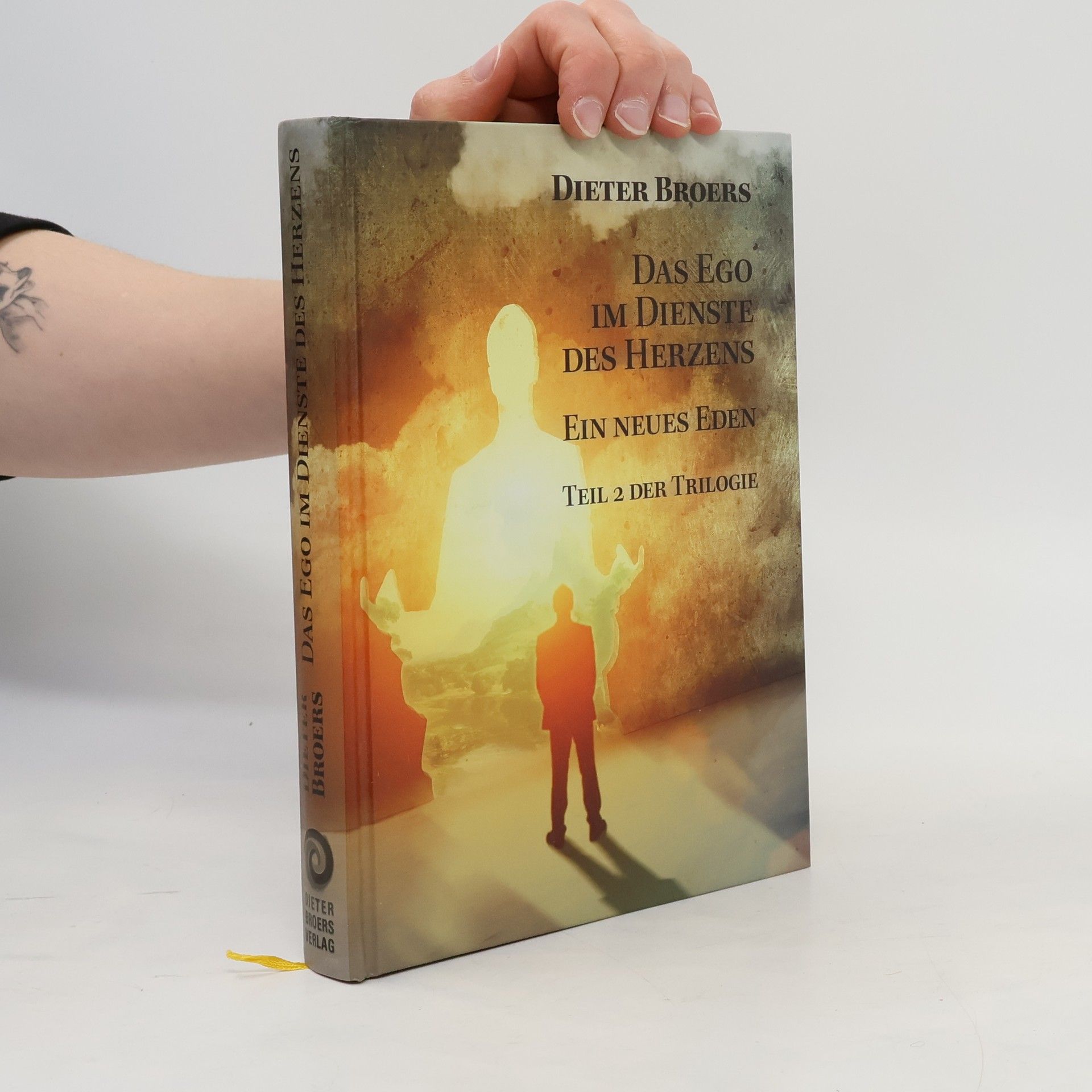 Dieter Broers Das Ego im Dienste des Herzens