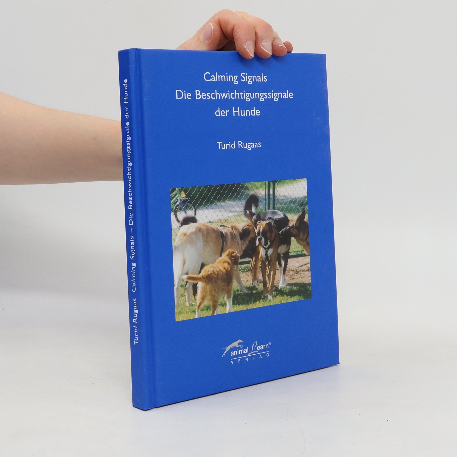 Turid Rugaas Calming signals. Die Beschwichtigungssignale der Hunde