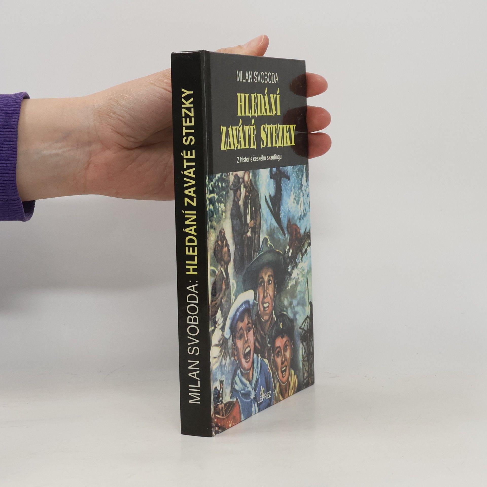 Milan Svoboda Hledání zaváté stezky : příspěvek k dějinám českého skautingu