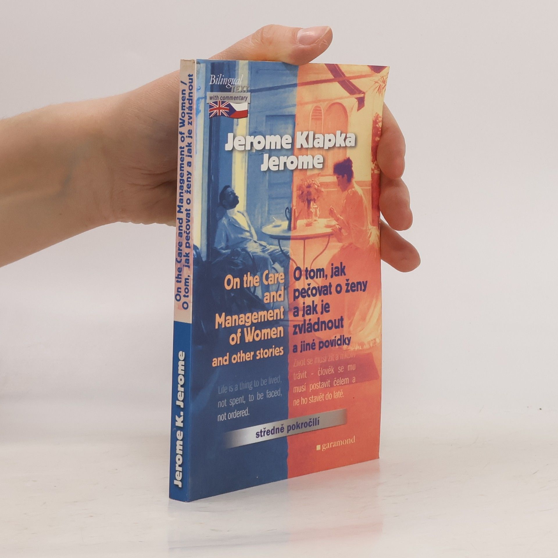 Jerome K. Jerome On the Care and Management of Women and other stories = O tom, jak pečovat o ženy a jak je zvládnout a jiné povídky