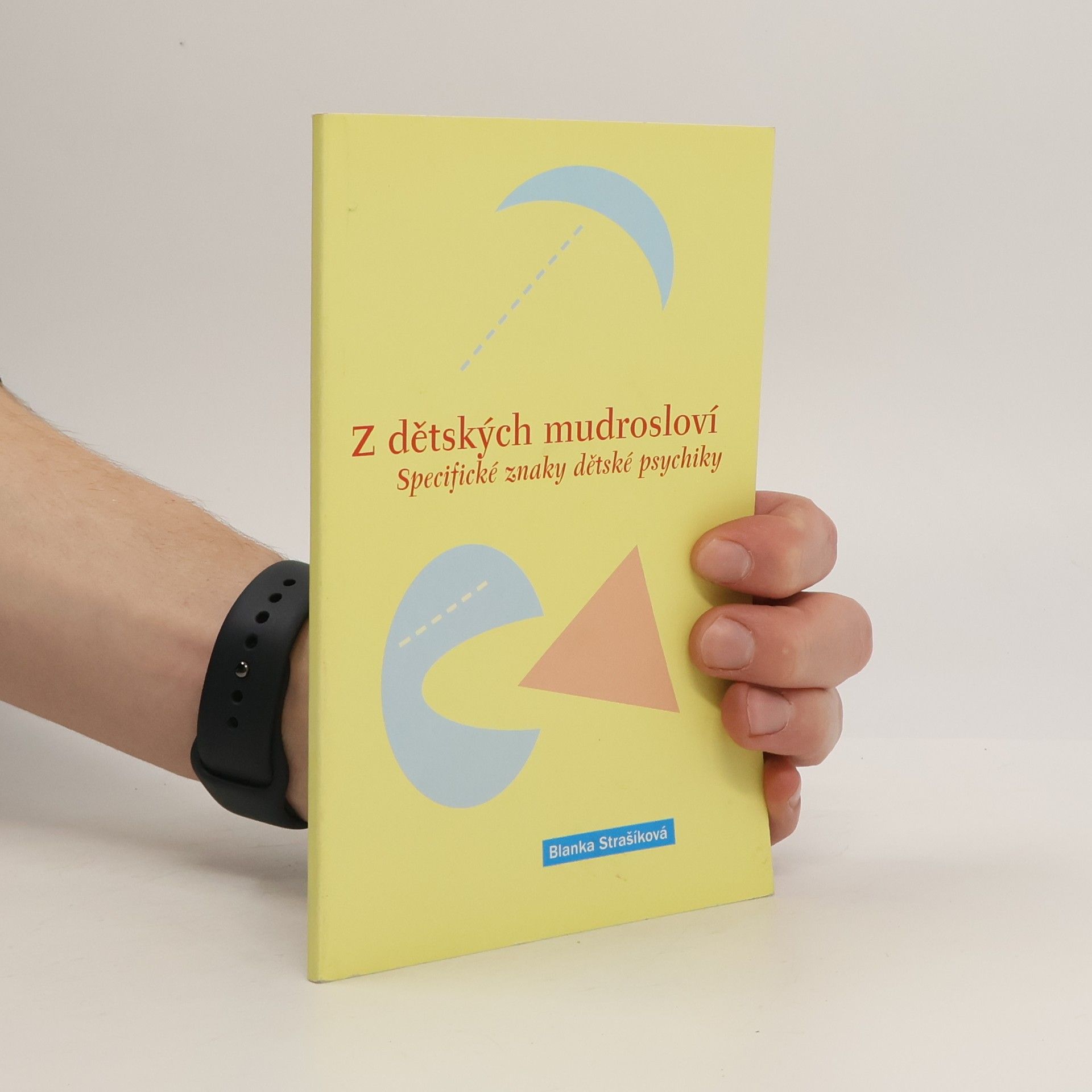 Blanka Strašíková Z dětských mudrosloví. Specifické znaky dětské psychiky