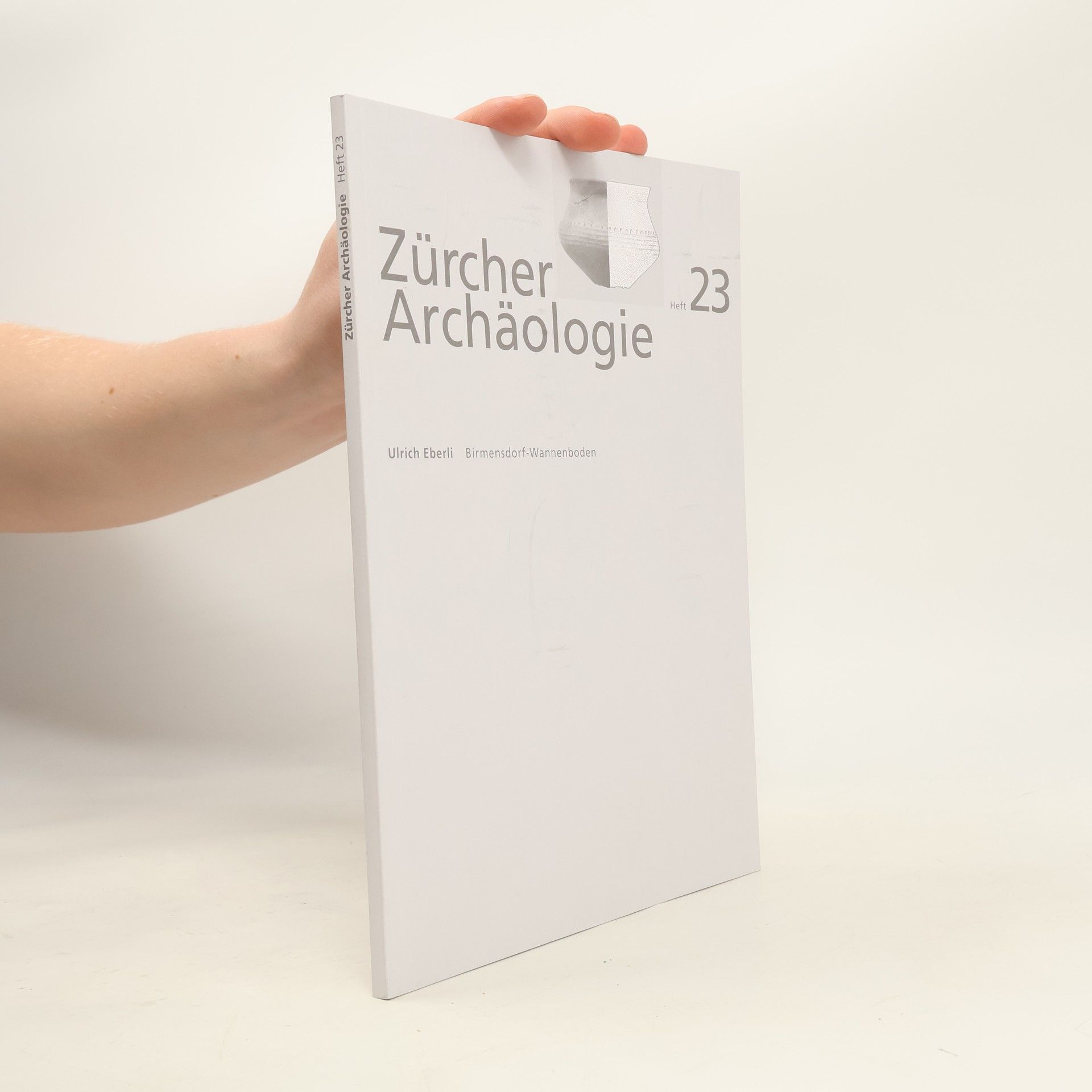 Ulrich Eberli Arbeitshefte der Kantonsarchäologie Zürich - 23: Birmensdorf-Wannenboden