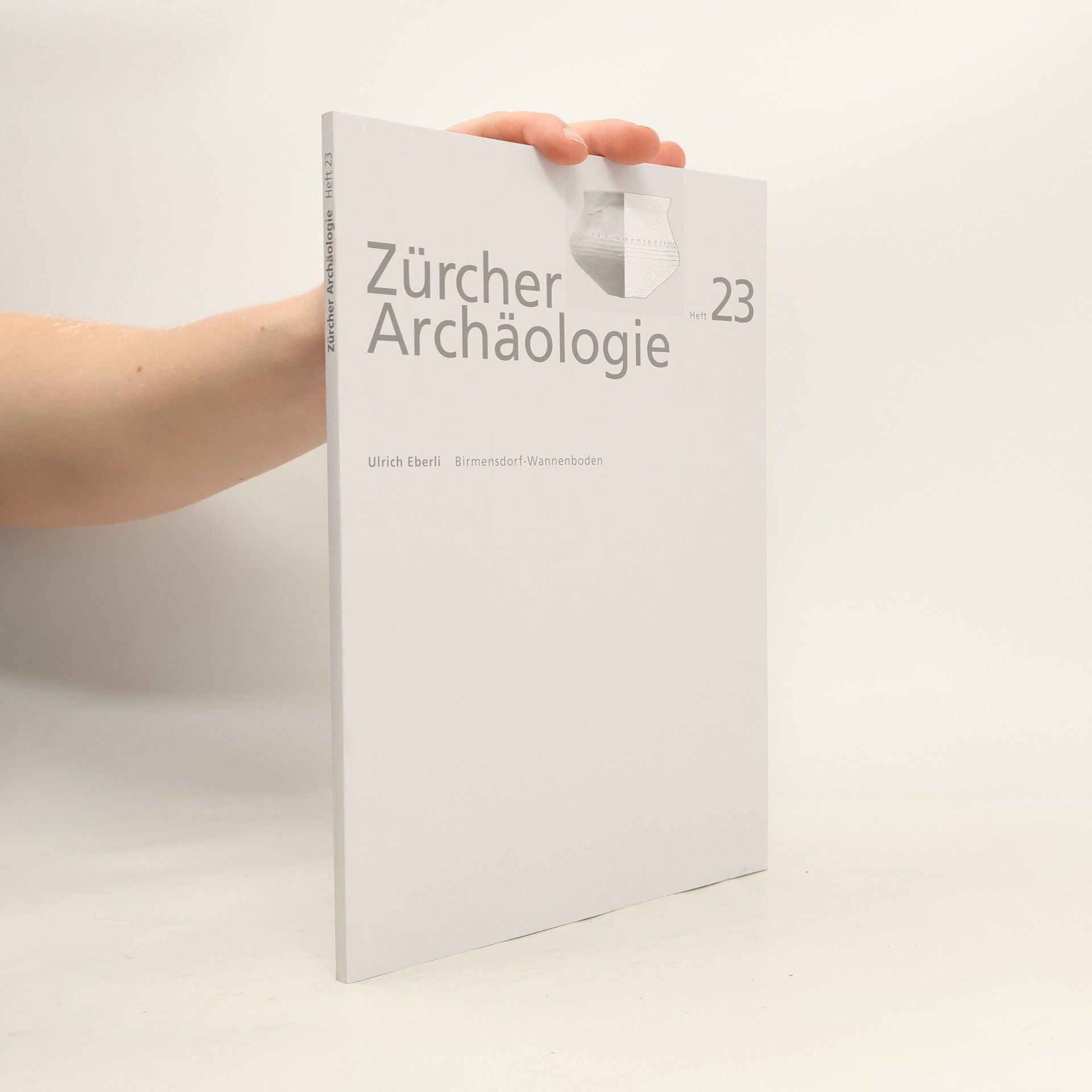 Ulrich Eberli Arbeitshefte der Kantonsarchäologie Zürich - 23: Birmensdorf-Wannenboden