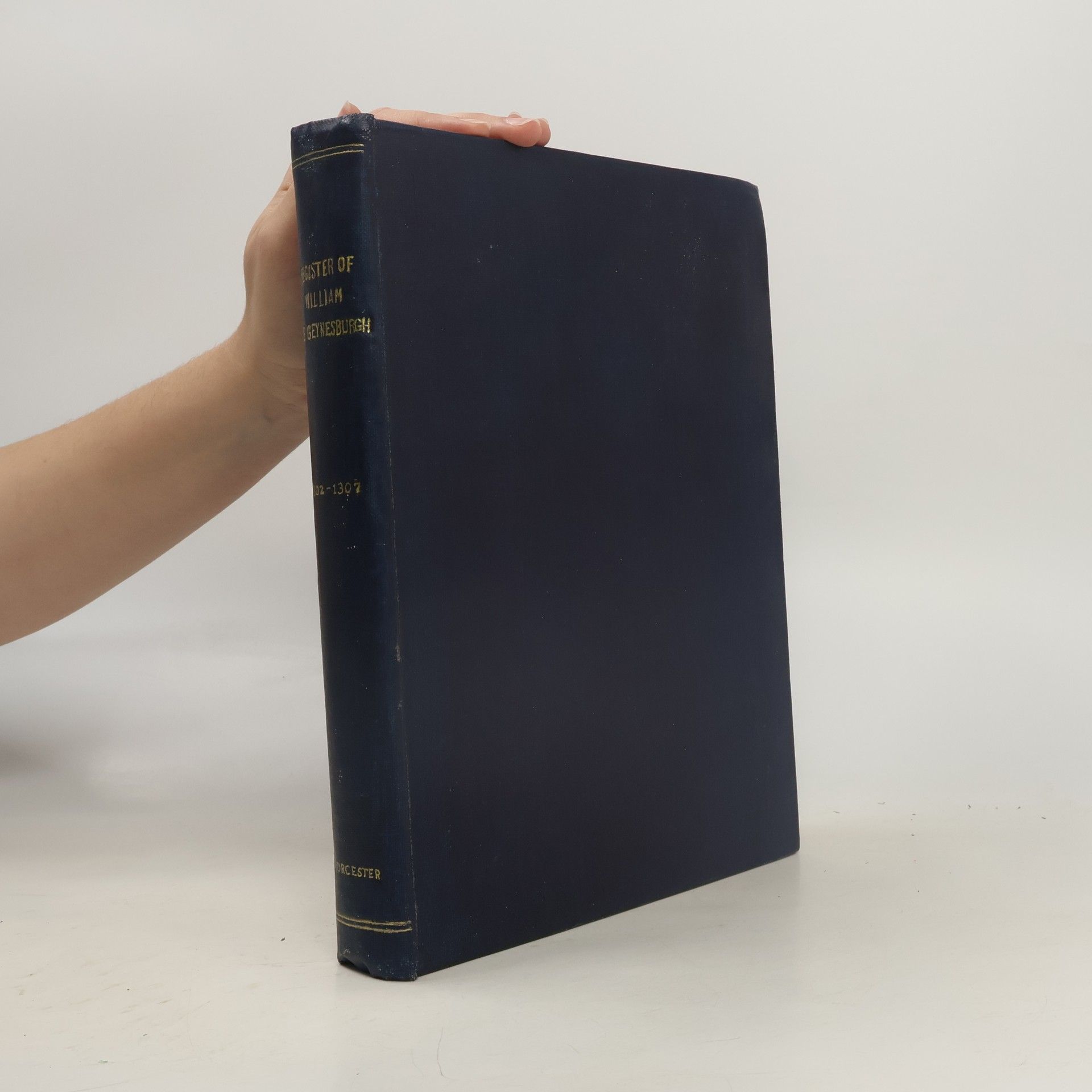 John William Willis The Register of William de Geynesburgh, Bishop of Worcester, 1302-1307