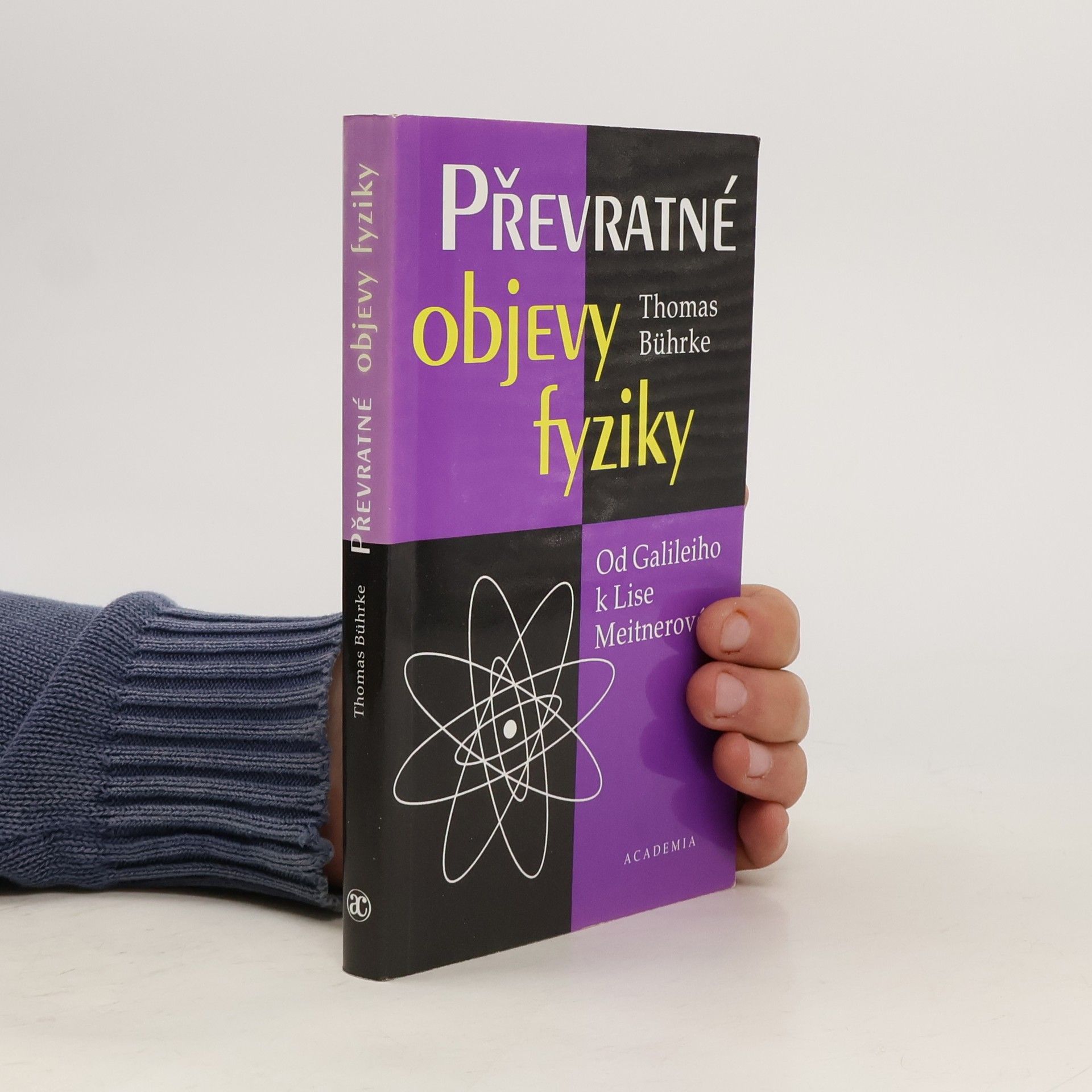 Thomas Bührke Převratné objevy fyziky. Dd Galileiho k Lise Meitnerové