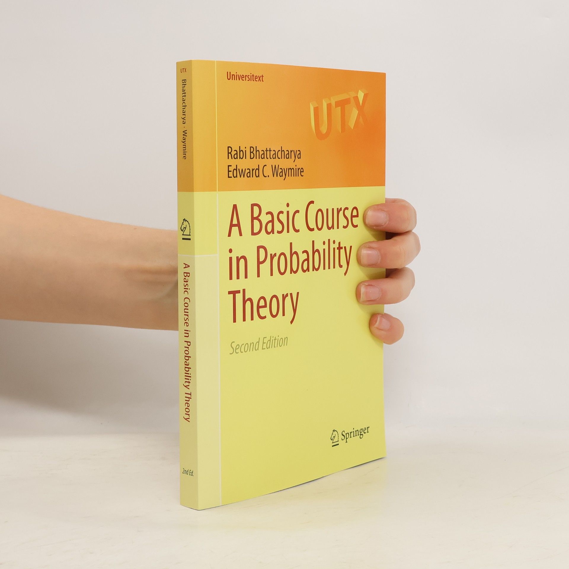Rabi Bhattacharya Universitext: A Basic Course in Probability Theory - Second Edition