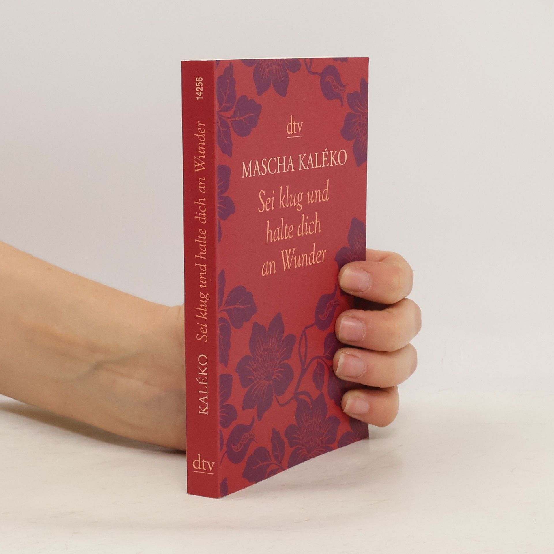 Mascha Kaléko Sei klug und halte dich an Wunder