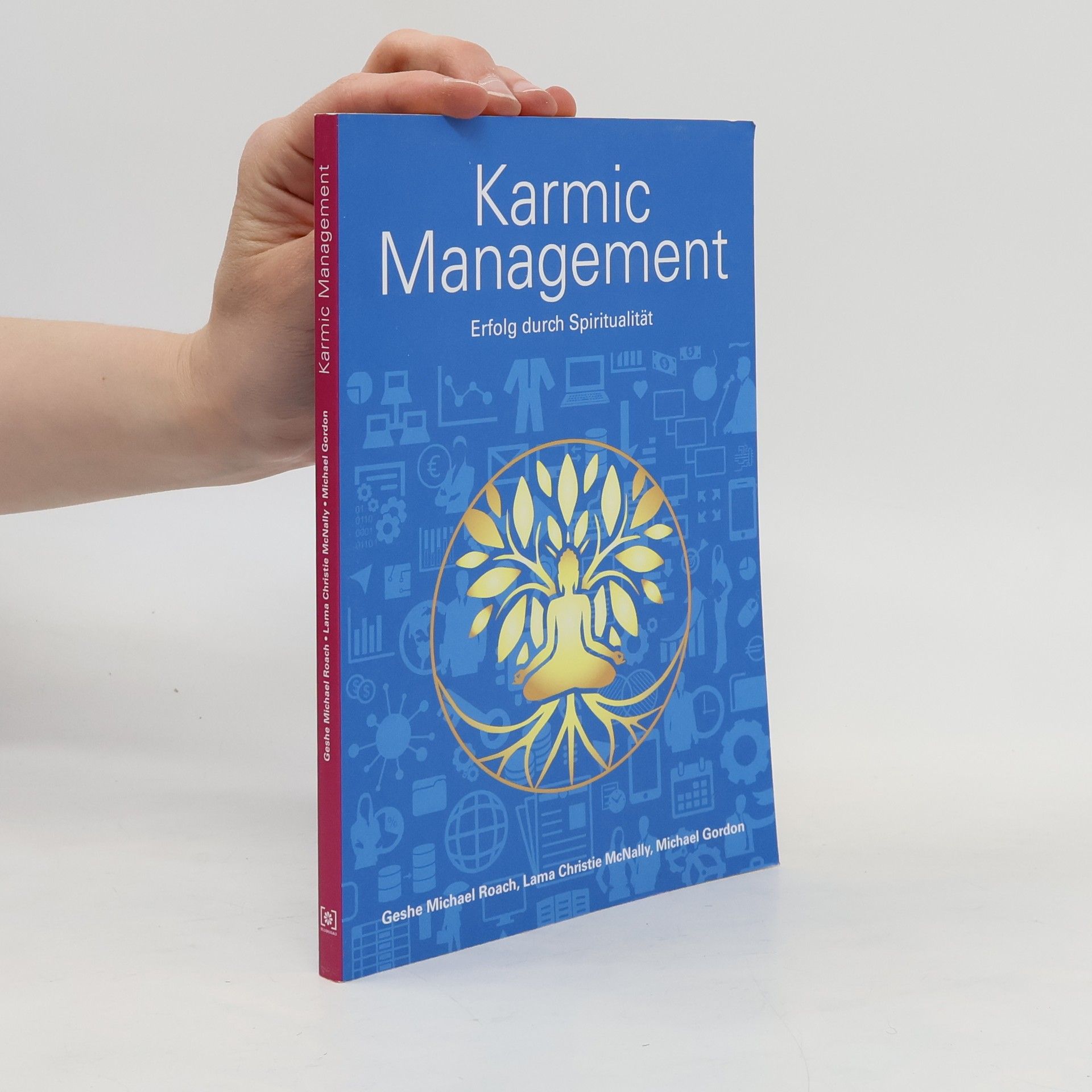 Karmic Management. Erfolg durch Spiritualität