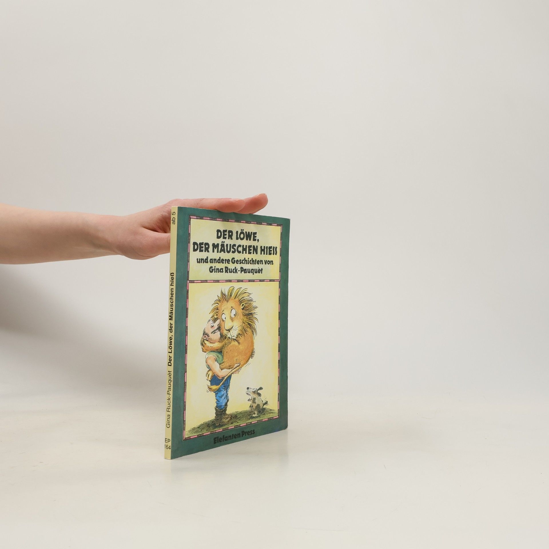 Gina Ruck-Pauquèt Der Löwe, der Mäuschen hiess und andere Geschichten