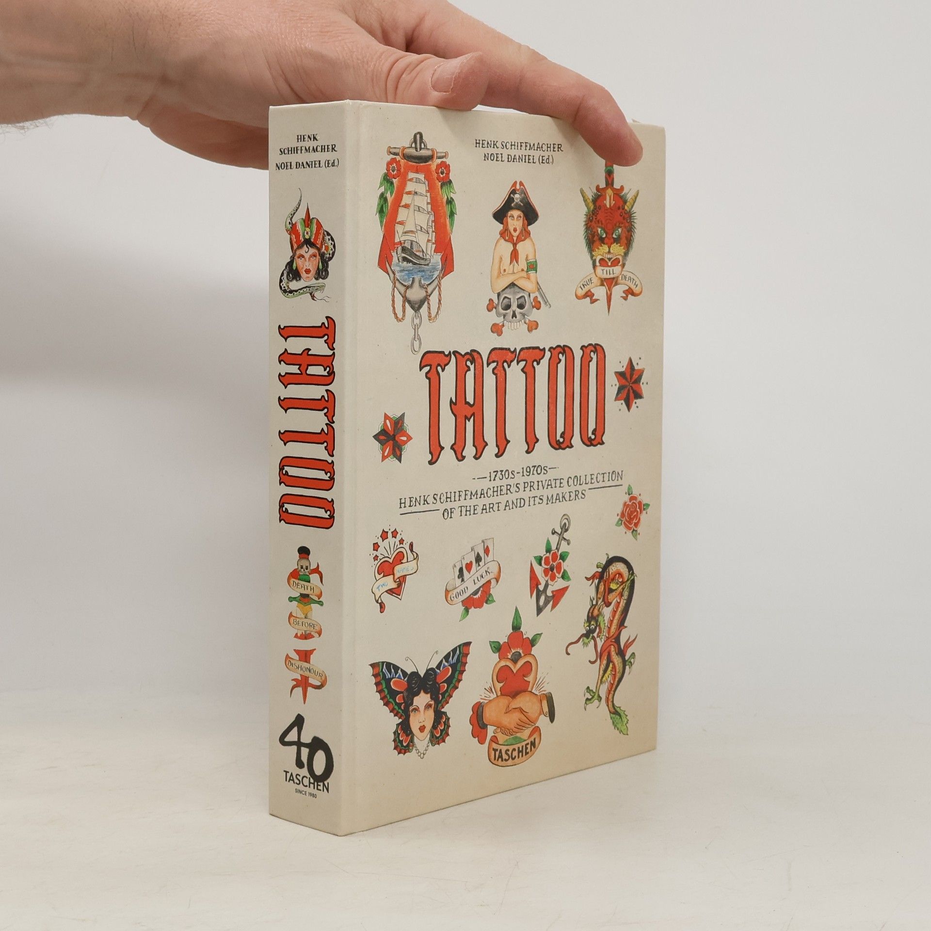 Henk Schiffmacher TATTOO. 1730s-1970s. Henk Schiffmacher’s Private Collection. 40th Ed.