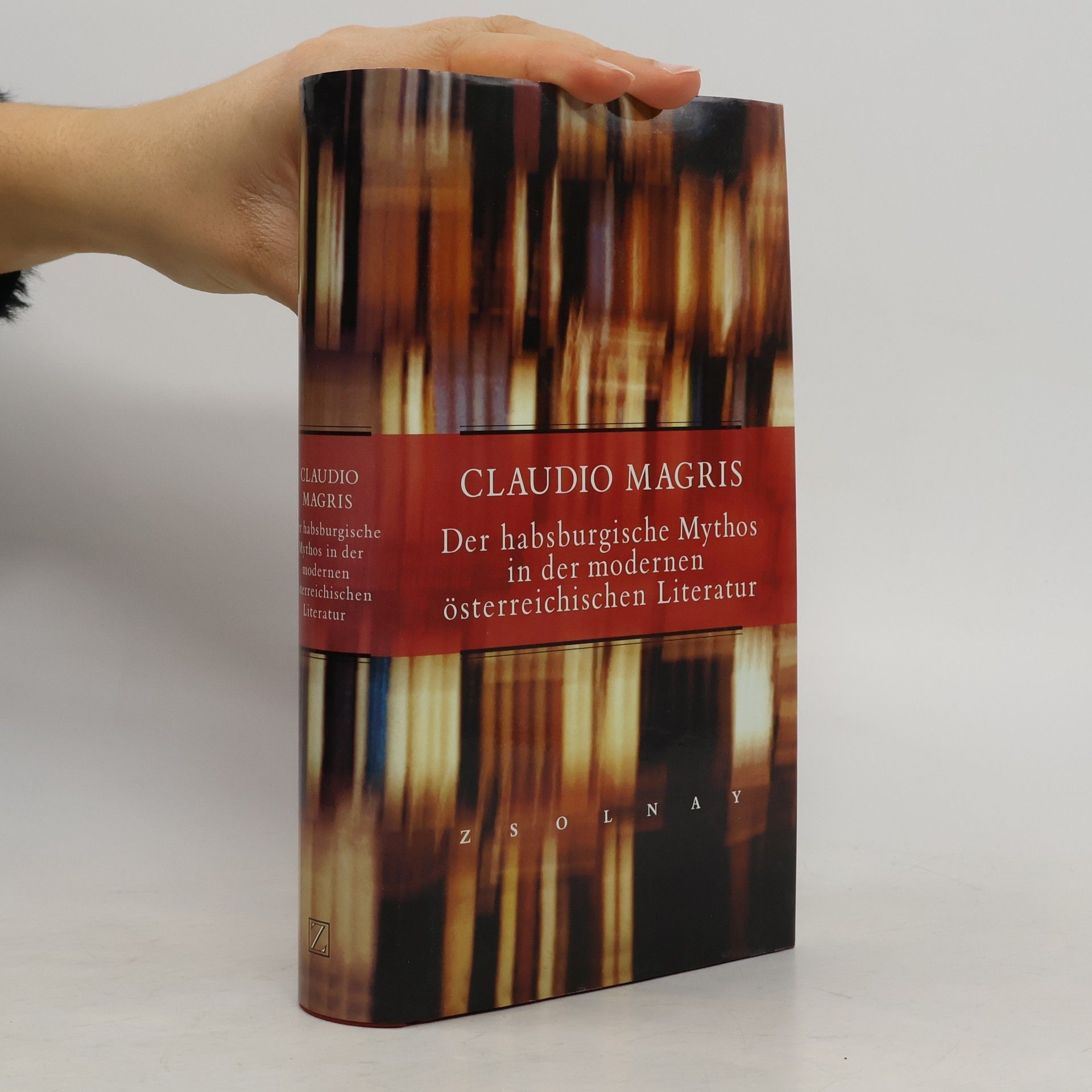 Claudio Magris Der habsburgische Mythos in der modernen österreichischen Literatur