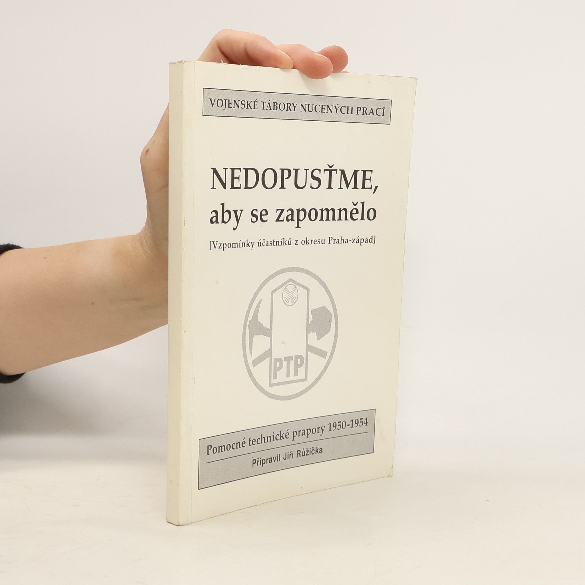 Jiří Růžička Nedopust'me, aby se zapomnělo