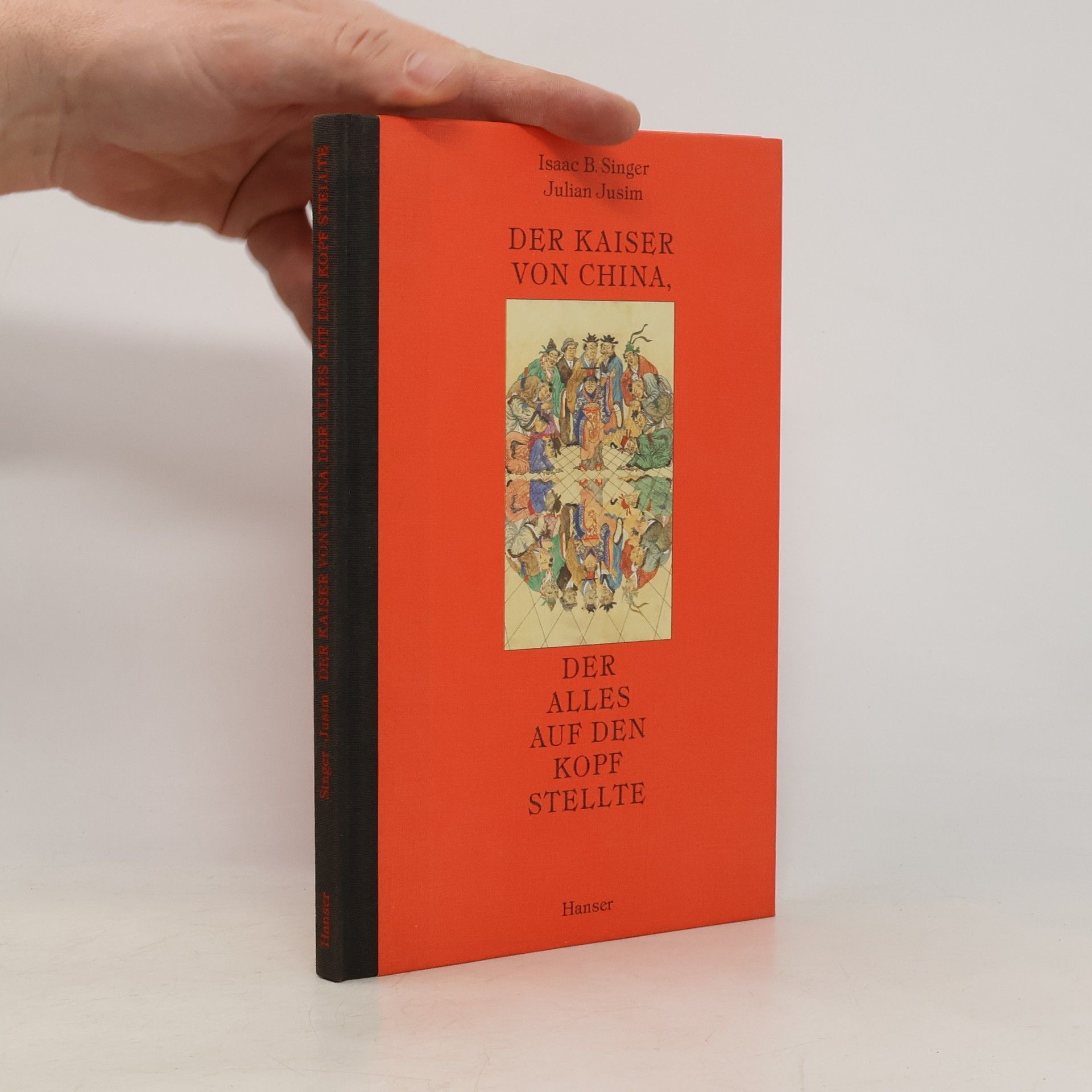 Der Kaiser von China. Der Alles auf den Kopf Stellte