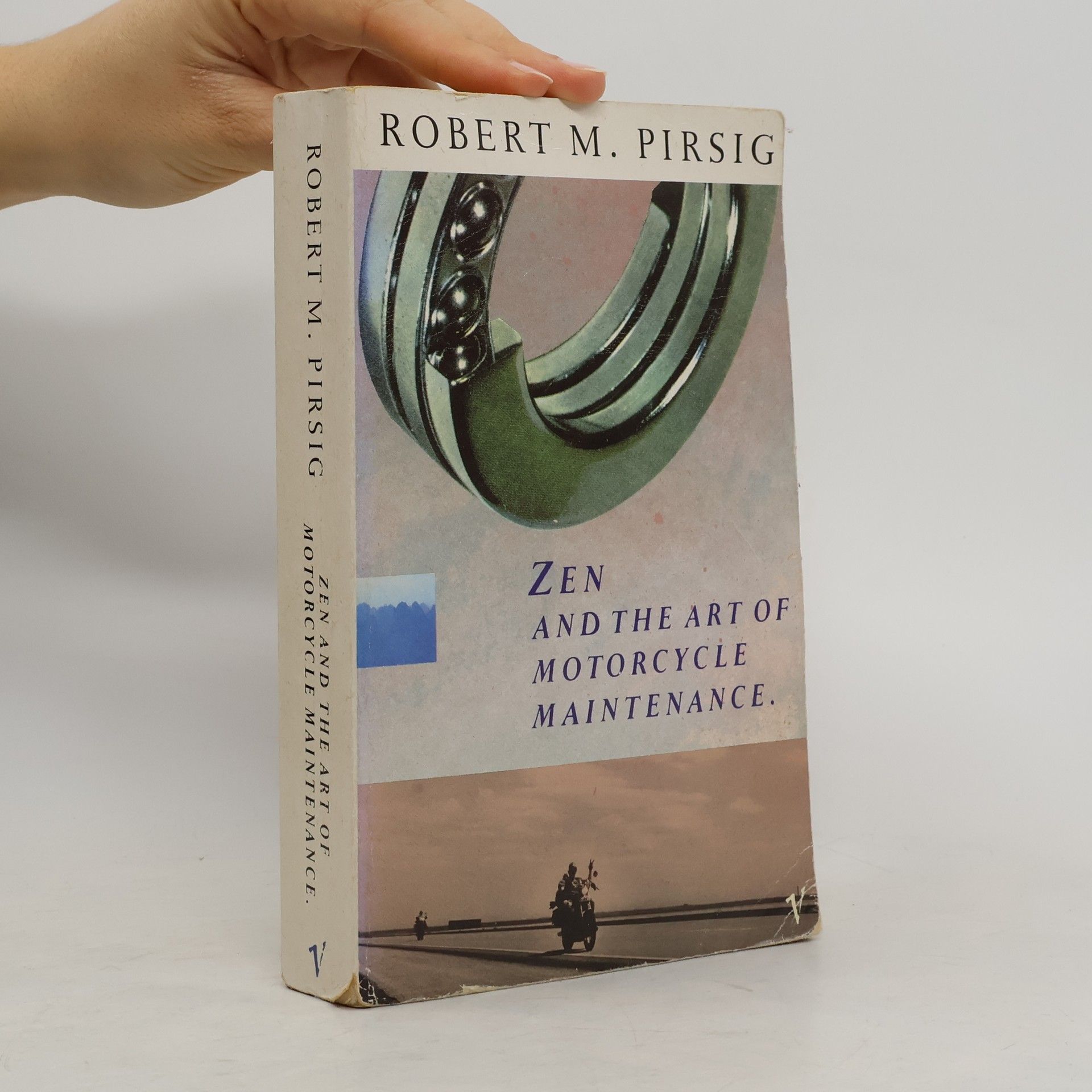 Robert M. Pirsig Zen and the Art of Motorcycle Maintenance