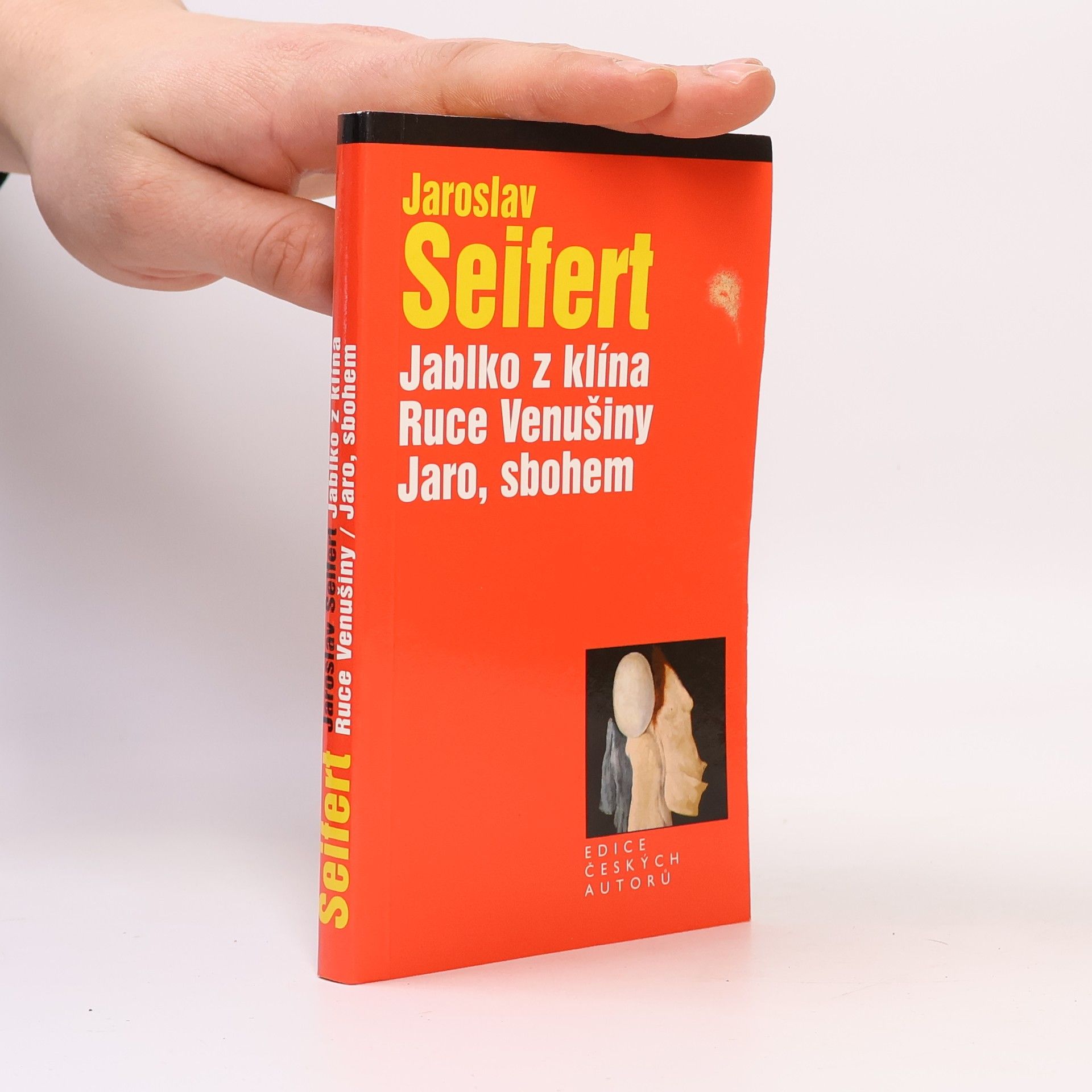 Jaroslav Seifert Jablko z klína. Ruce Venušiny. Jaro, sbohem.