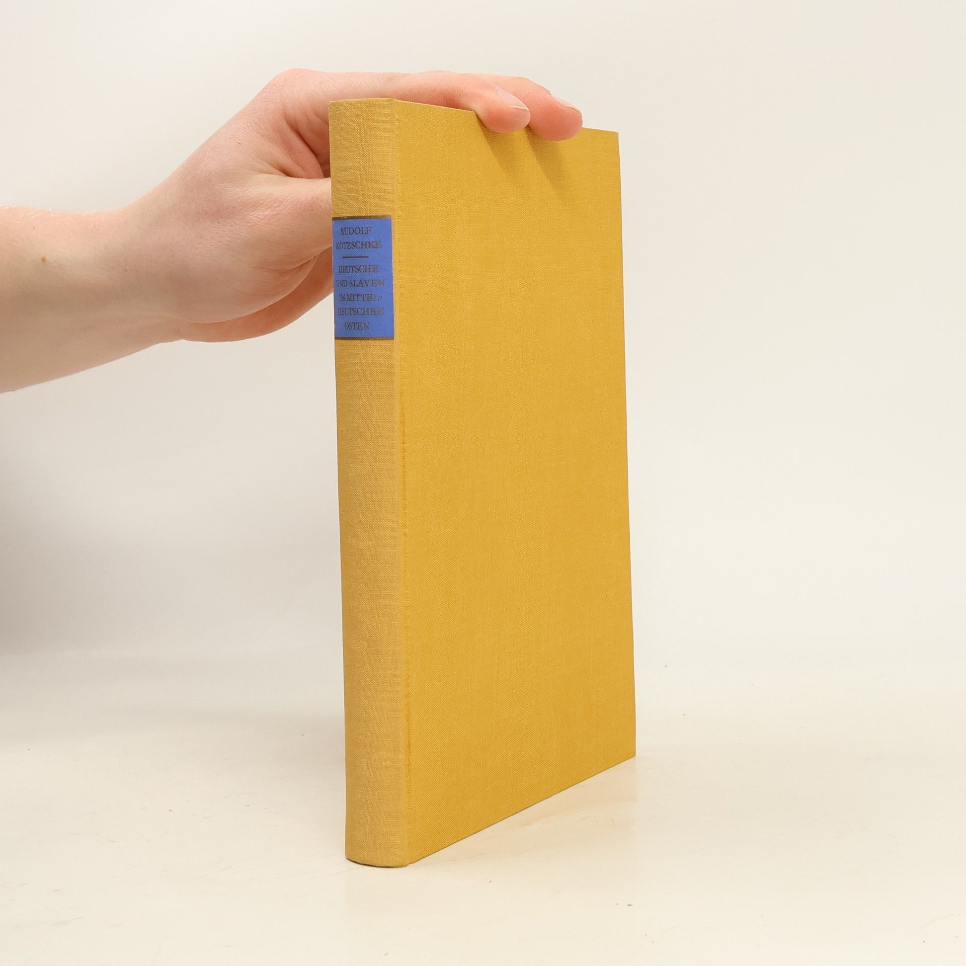 Rudolf Kötzschke Deutsche und Slaven im mitteldeutschen Osten