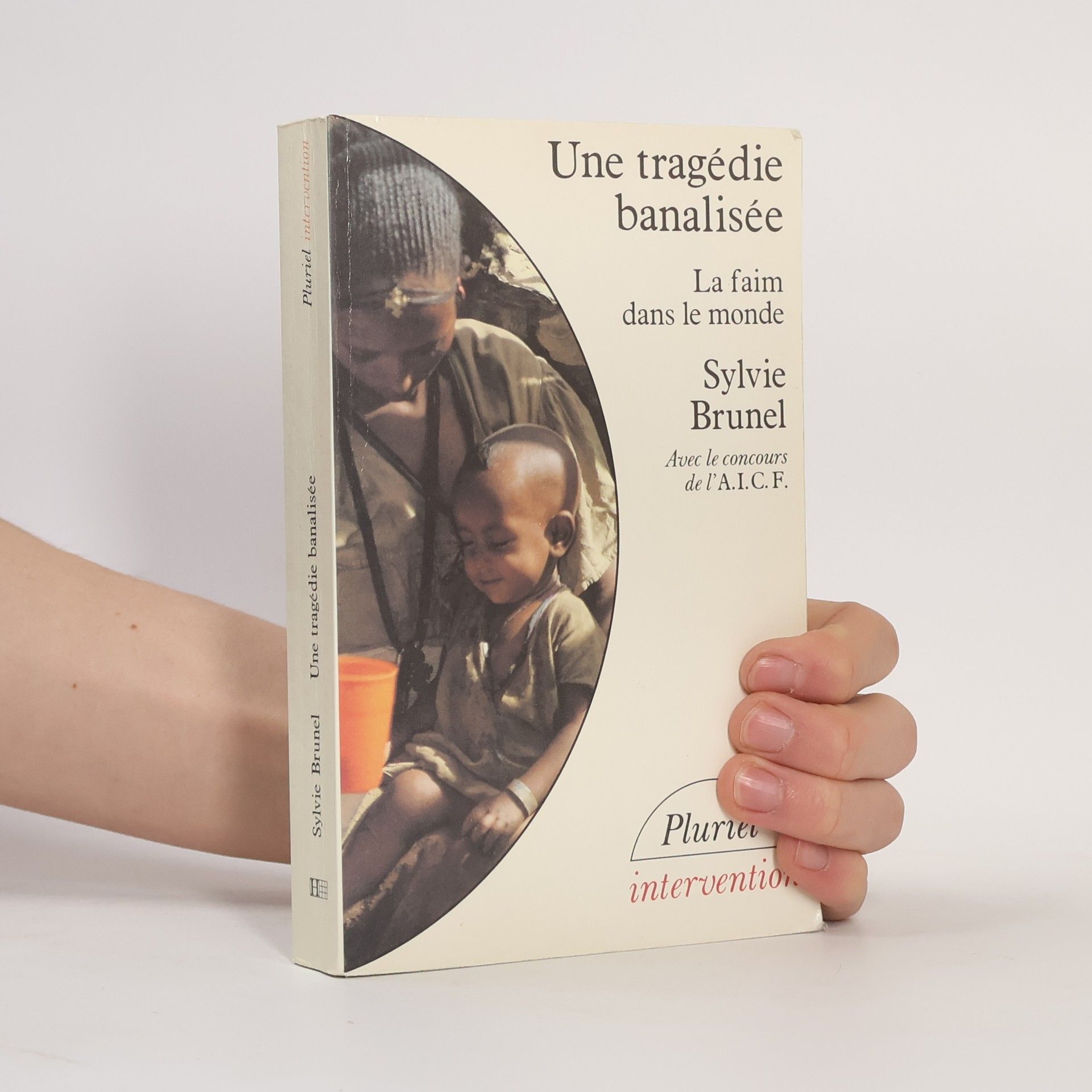 Sylvie Brunel Pluriel. Série Intervention: Une tragédie banalisée