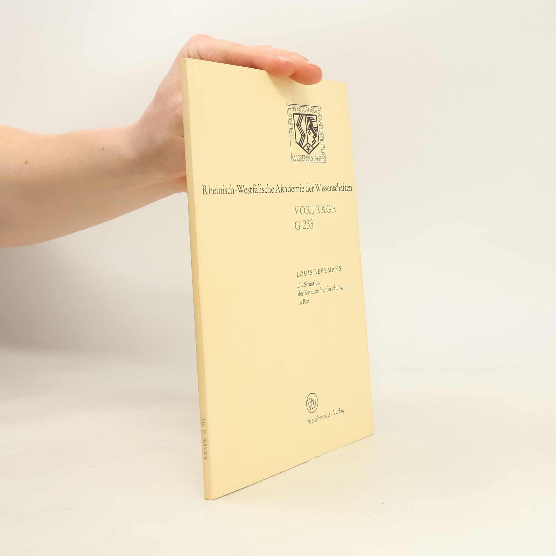 Louis Reekmans Geisteswissenschaften, Vorträge - Rheinisch-Westfälische Akademie der Wissenschaften - G 233: Die Situation der Katakombenforschung in Rom