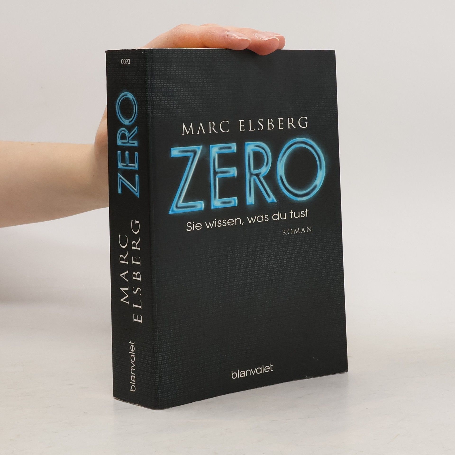 Marc Elsberg Zero. Sie wissen, was du tust