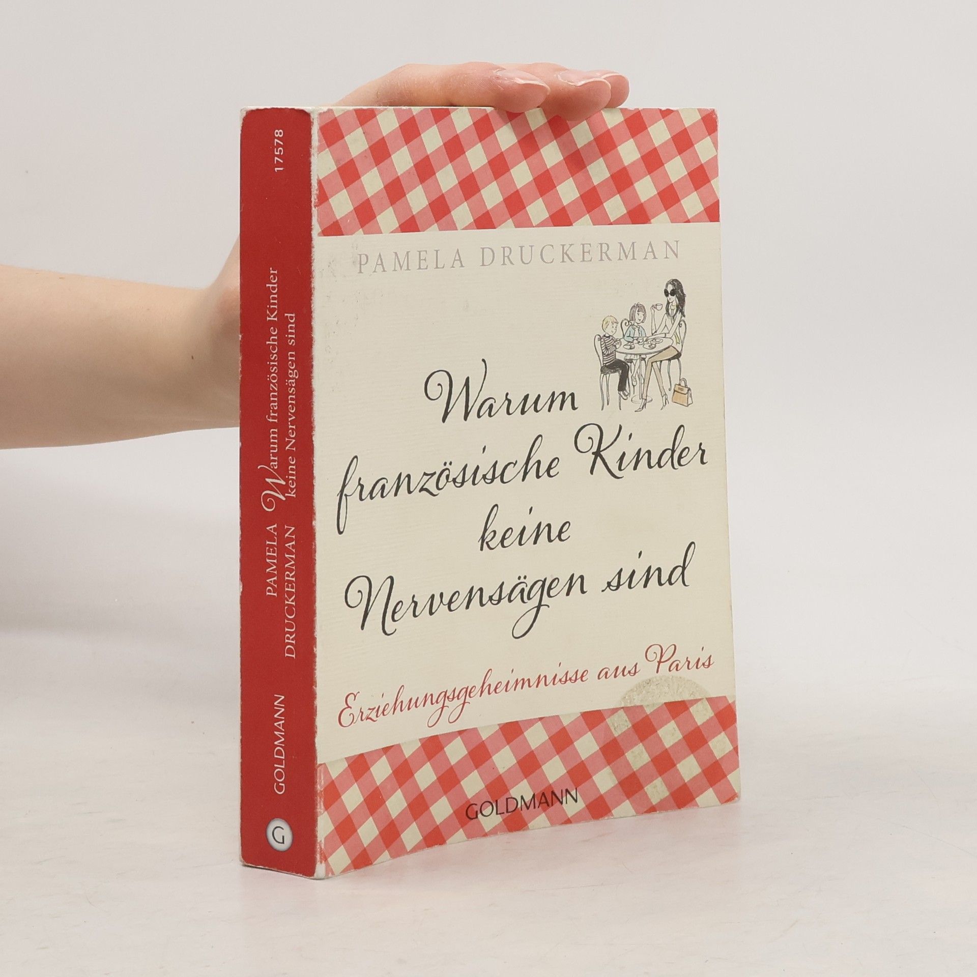 Pamela Druckerman Warum französische Kinder keine Nervensägen sind