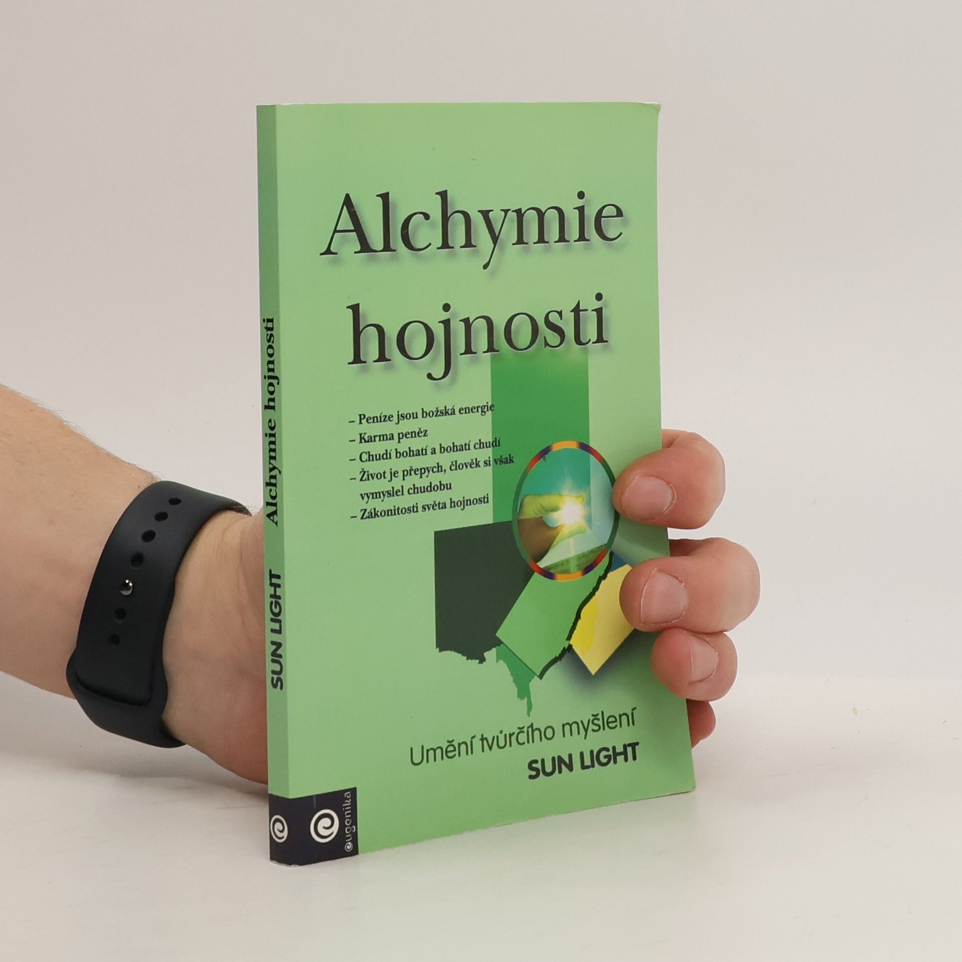 Sun Light Alchymie hojnosti: Vědění, jak být bohatý a šťastný