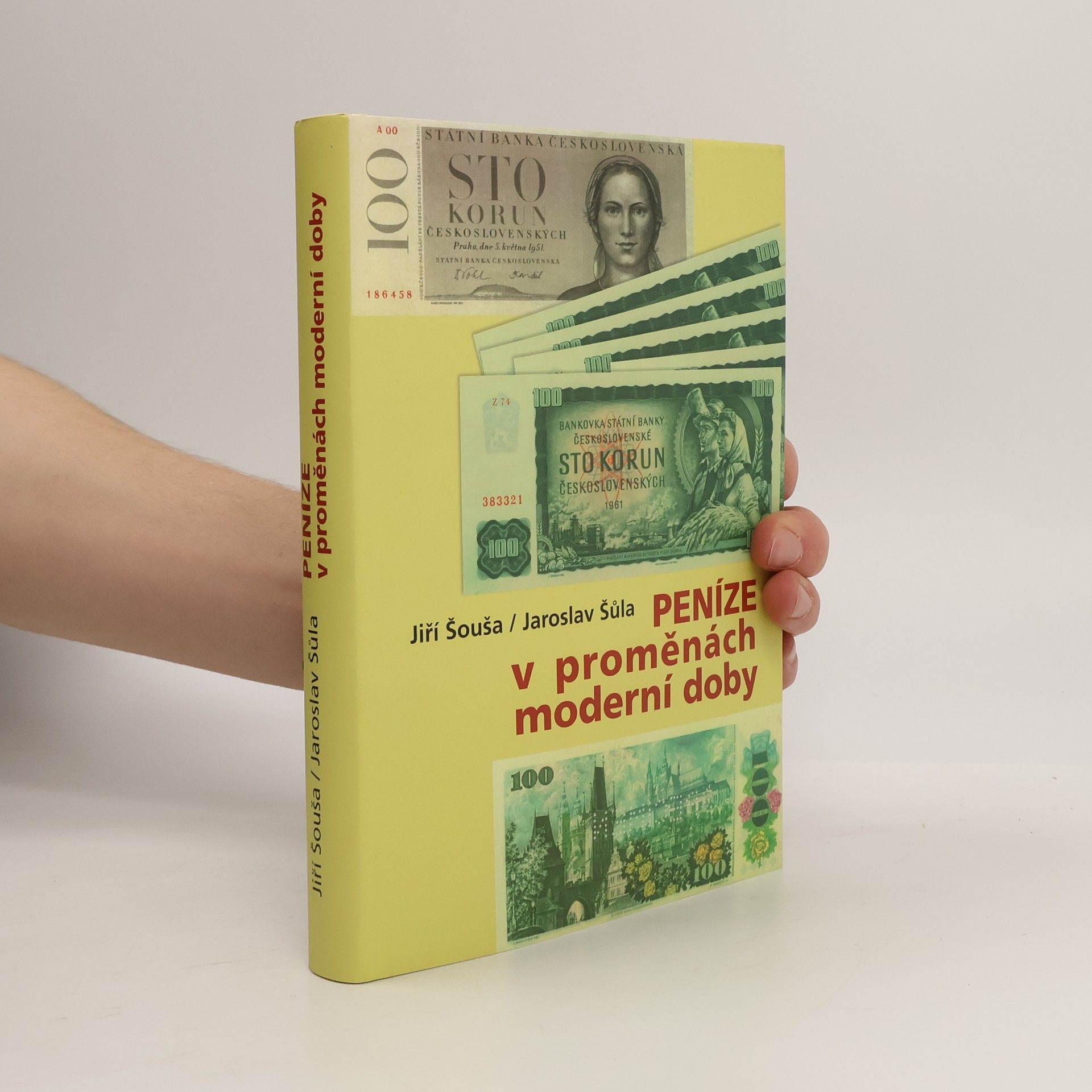 Jiří Šouša Peníze v proměnách moderní doby : tvorba československých bankovek v letech 1945-1989