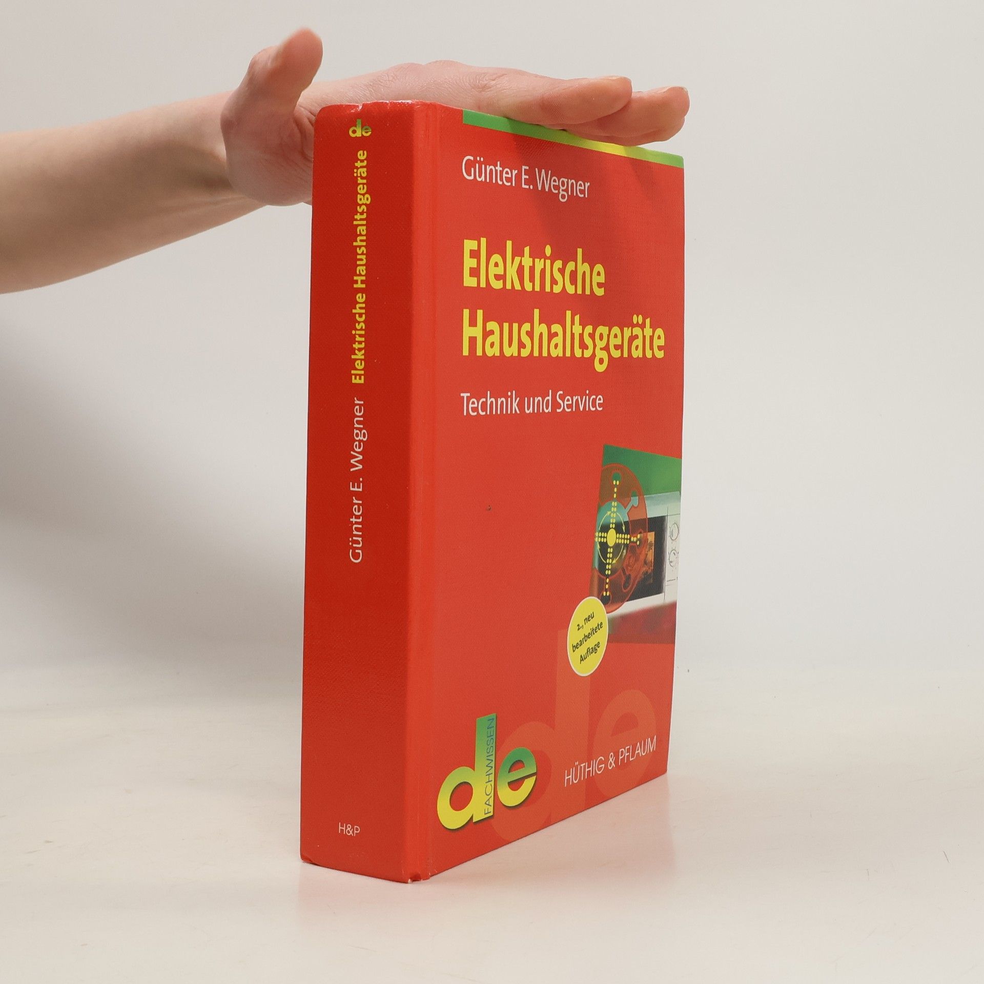 Günter E. Wegner de Fachwissen: Elektrische Haushaltsgeräte. Technik und Service. 2., neu bearbeitete Auflage