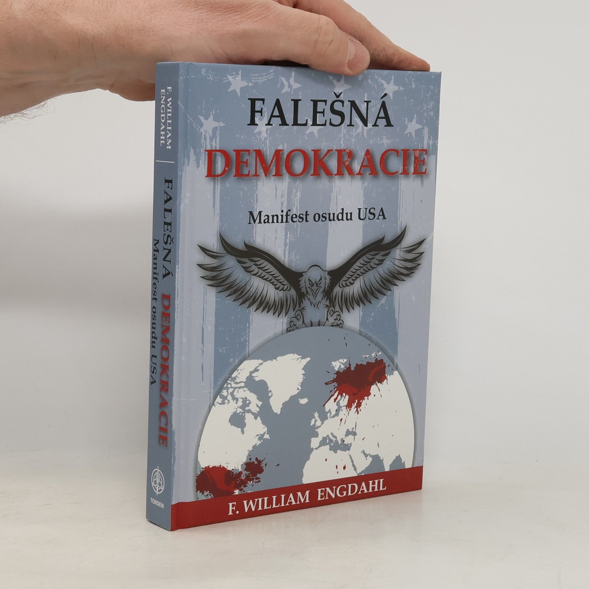 F. Willian Engdahl Falešná Demokracie. Manifest osudu USA